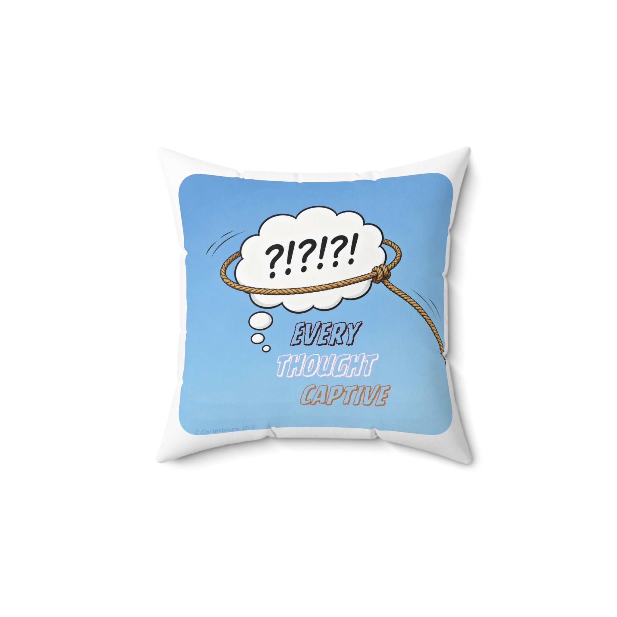 Every Thought Captive Decorative Pillow