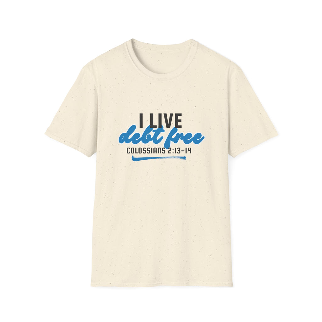 I Live Debt Free unisex T-Shirt — Freedom Tee (Colossians 2:13-14)