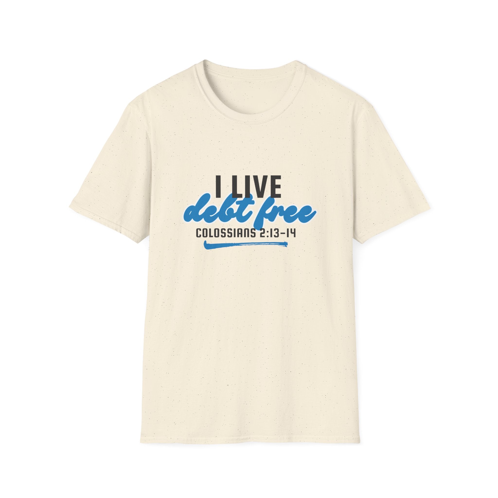 I Live Debt Free unisex T-Shirt — Freedom Tee (Colossians 2:13-14)