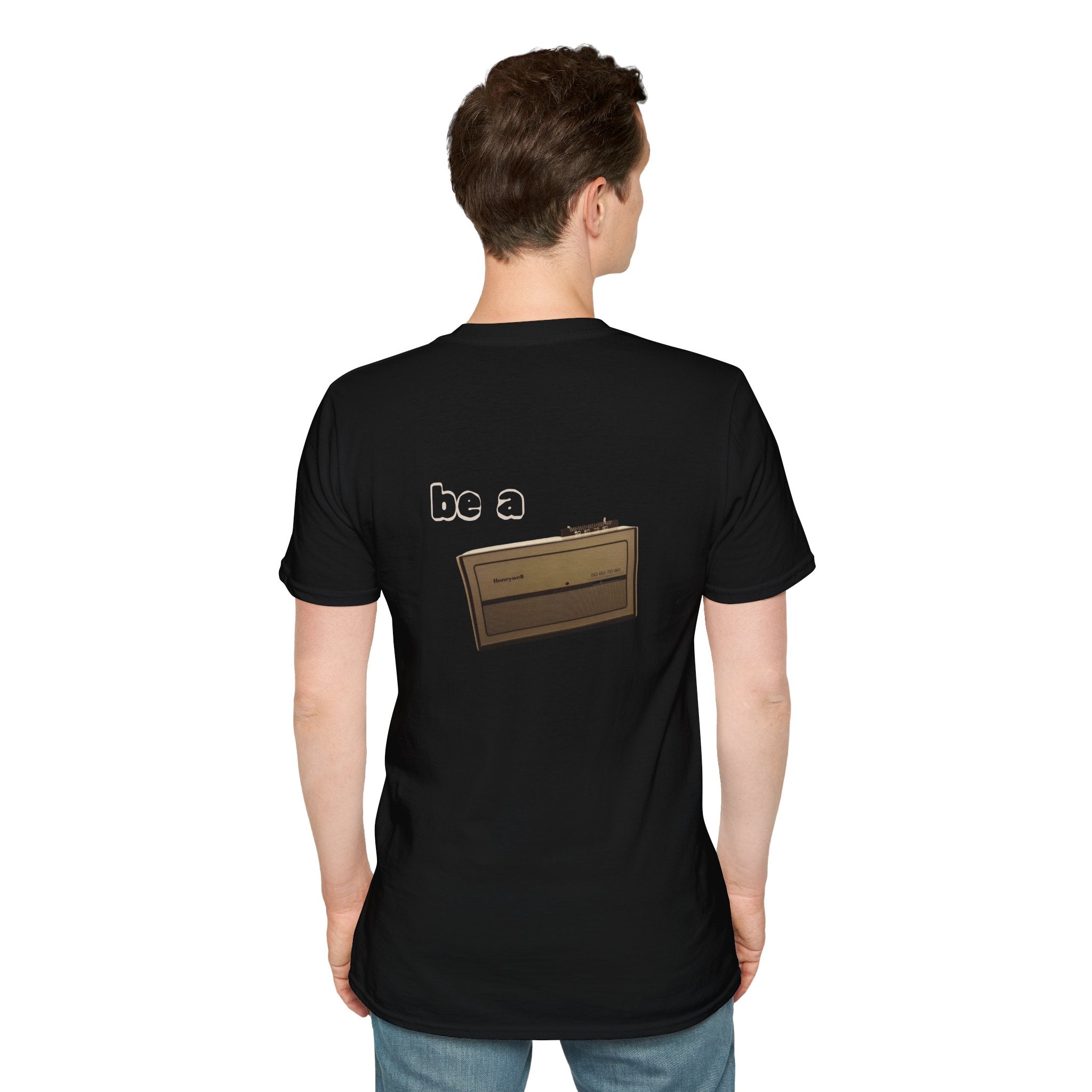 "Don't be a thermometer, be a thermostat" Motivational Tee