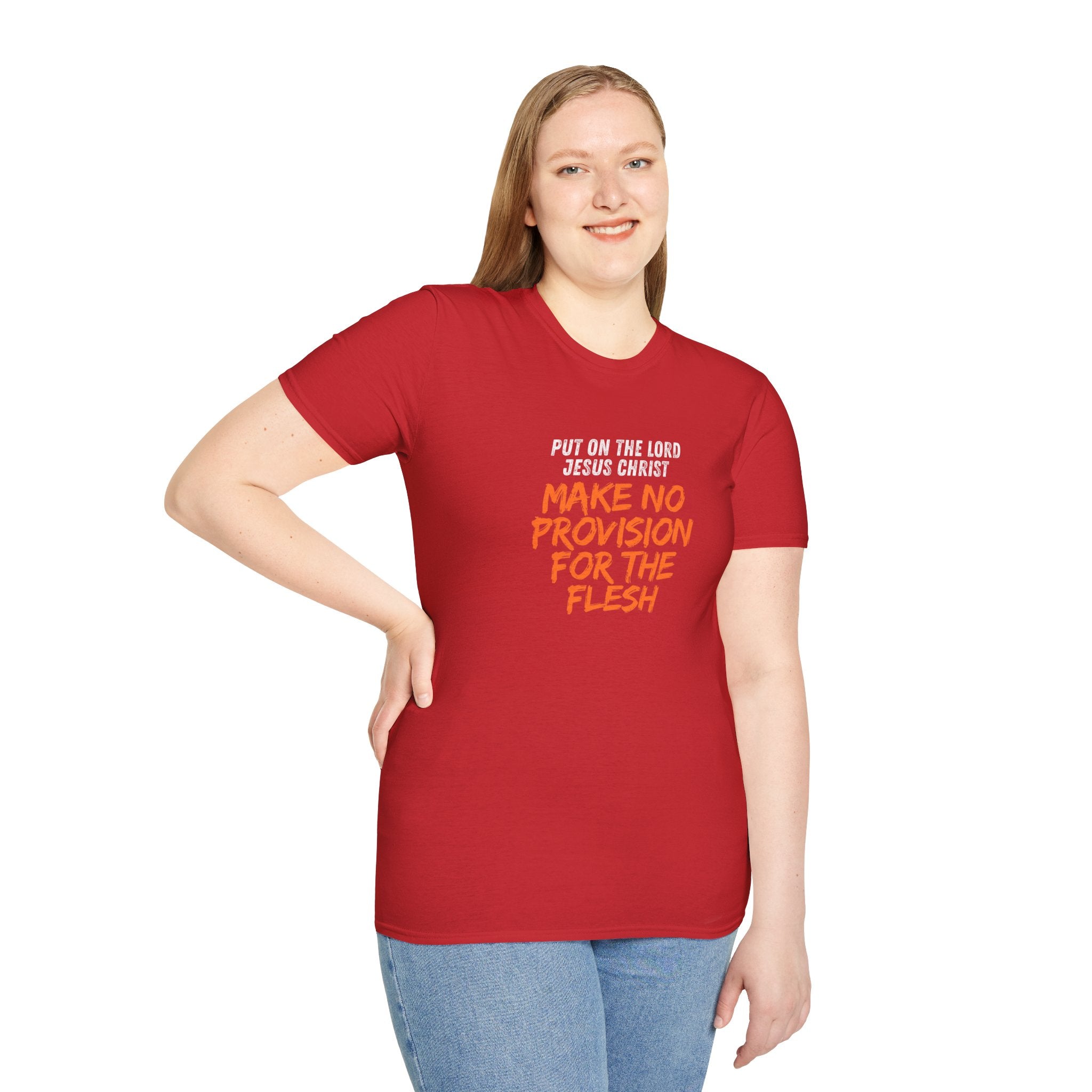 Romans 13:14 encouragement shirt put on Jesus make no room for the flesh- - unisex
