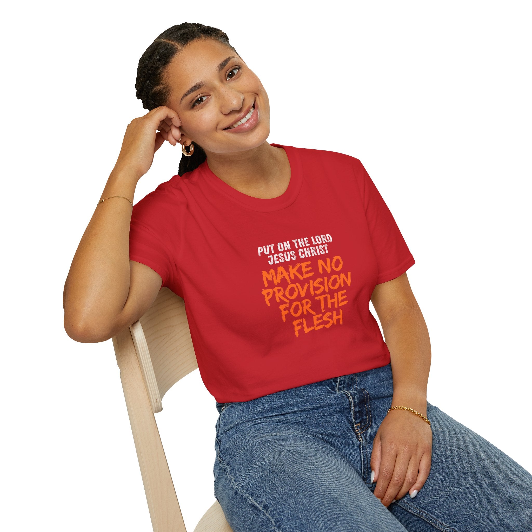 Romans 13:14 encouragement shirt put on Jesus make no room for the flesh- - unisex