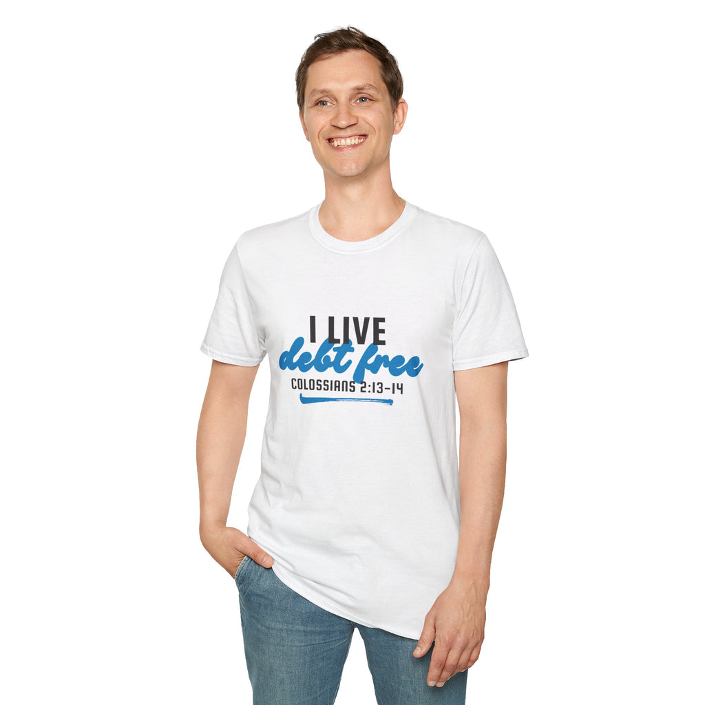 I Live Debt Free unisex T-Shirt — Freedom Tee (Colossians 2:13-14)