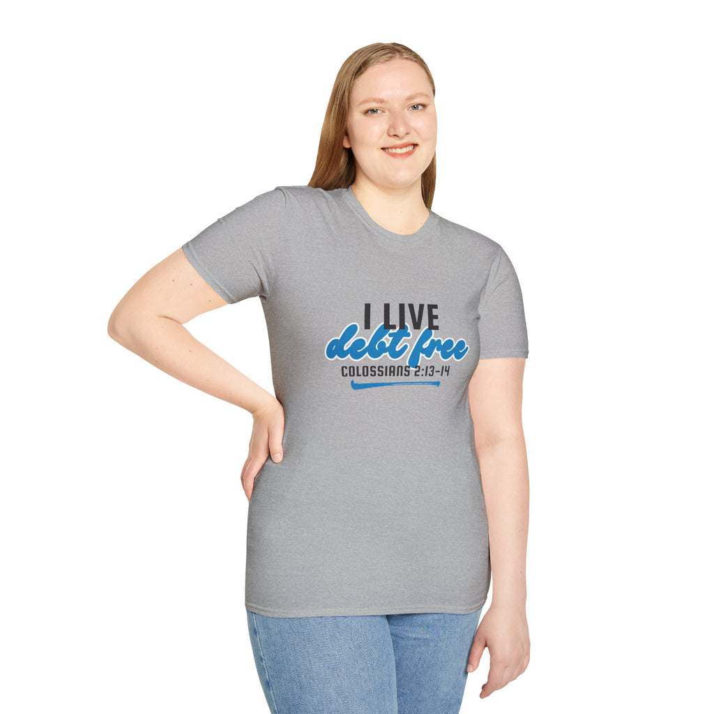 I Live Debt Free unisex T-Shirt — Freedom Tee (Colossians 2:13-14)