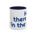 See you Here, There, or In The Air - encouragement mug - blue accent