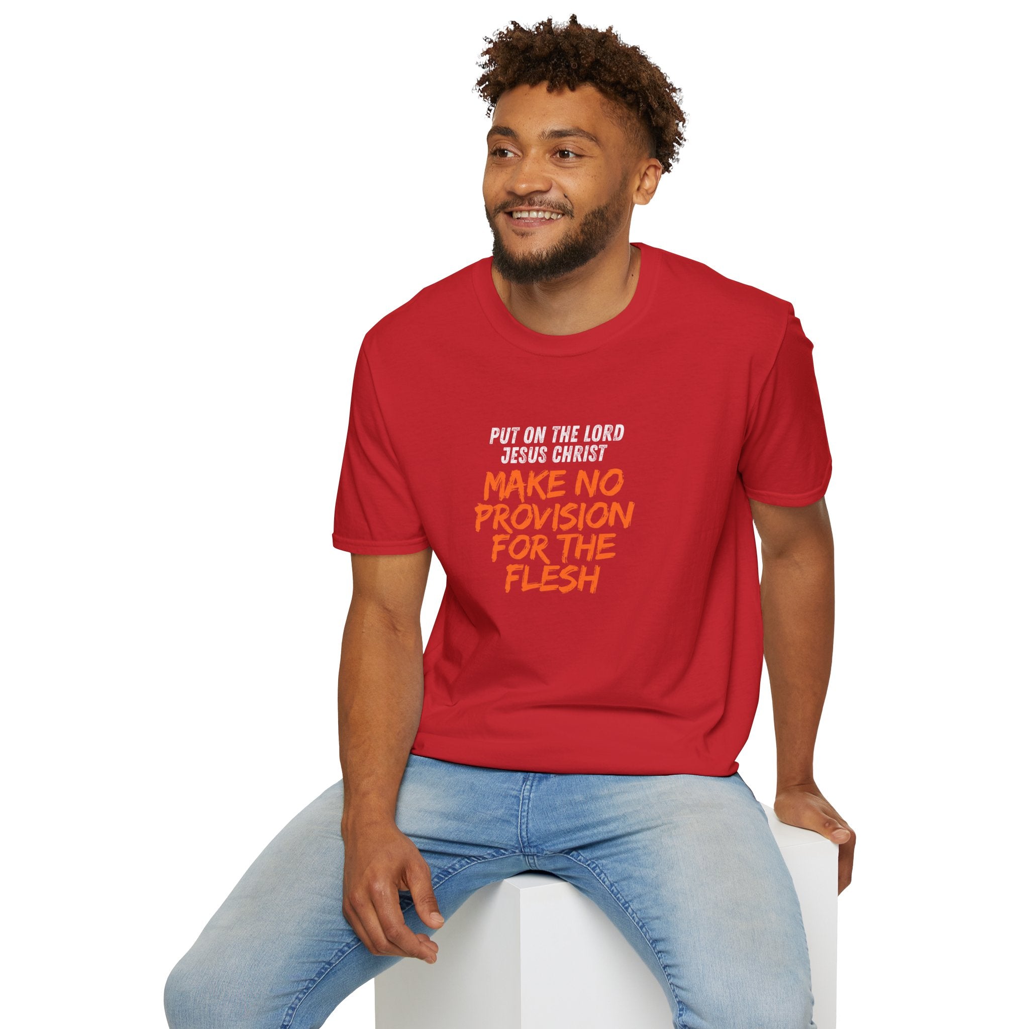 Romans 13:14 encouragement shirt put on Jesus make no room for the flesh- - unisex