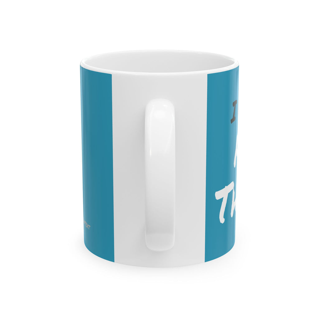 I Can Do All Things (out of context) - 11oz ceramic mug - turquoise accent