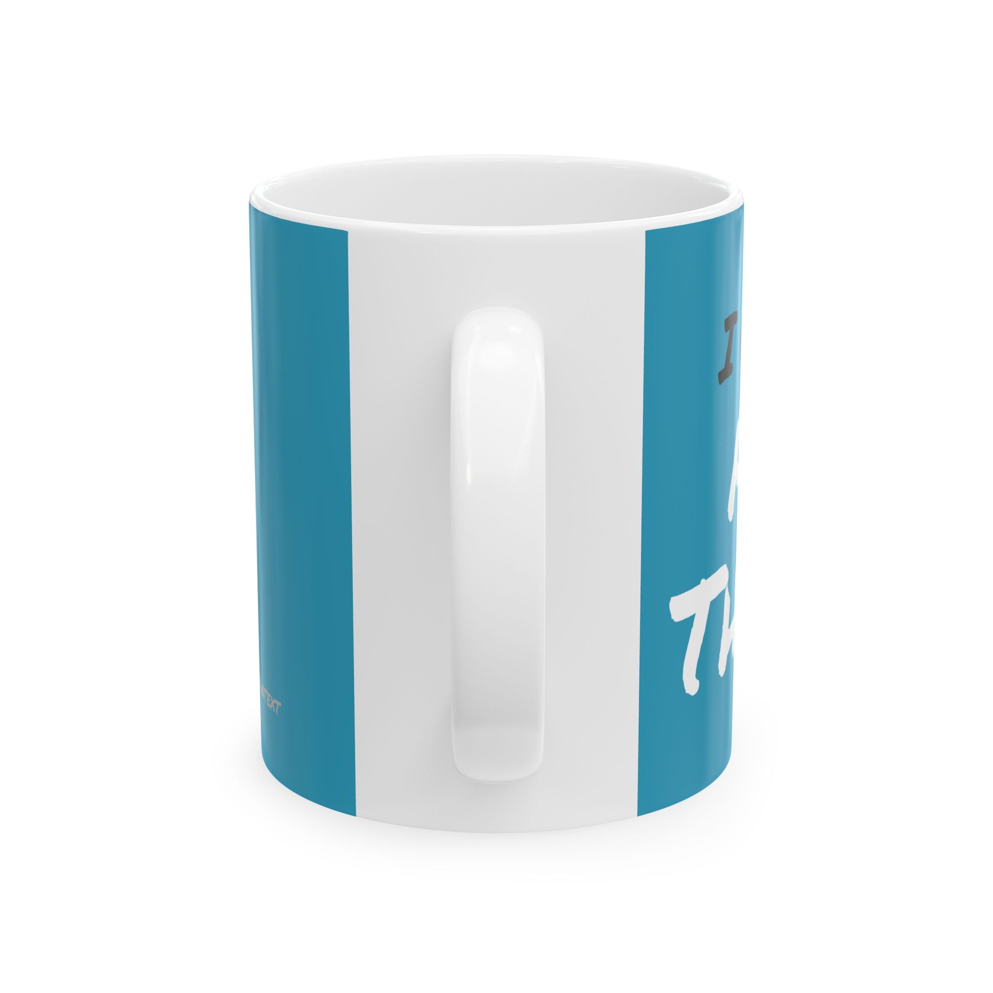 I Can Do All Things (out of context) - 11oz ceramic mug - turquoise accent