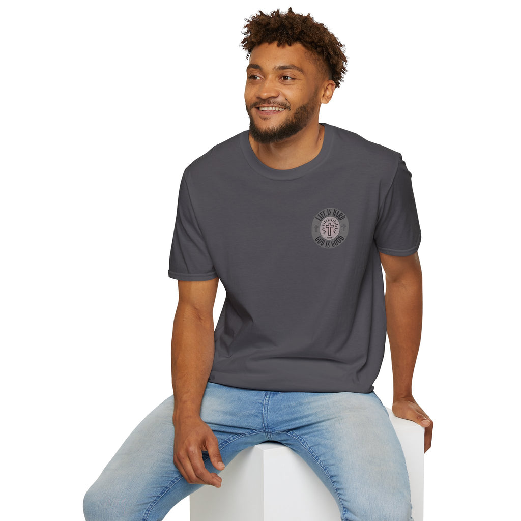 Life is Hard God is Good - - unisex t-shirt