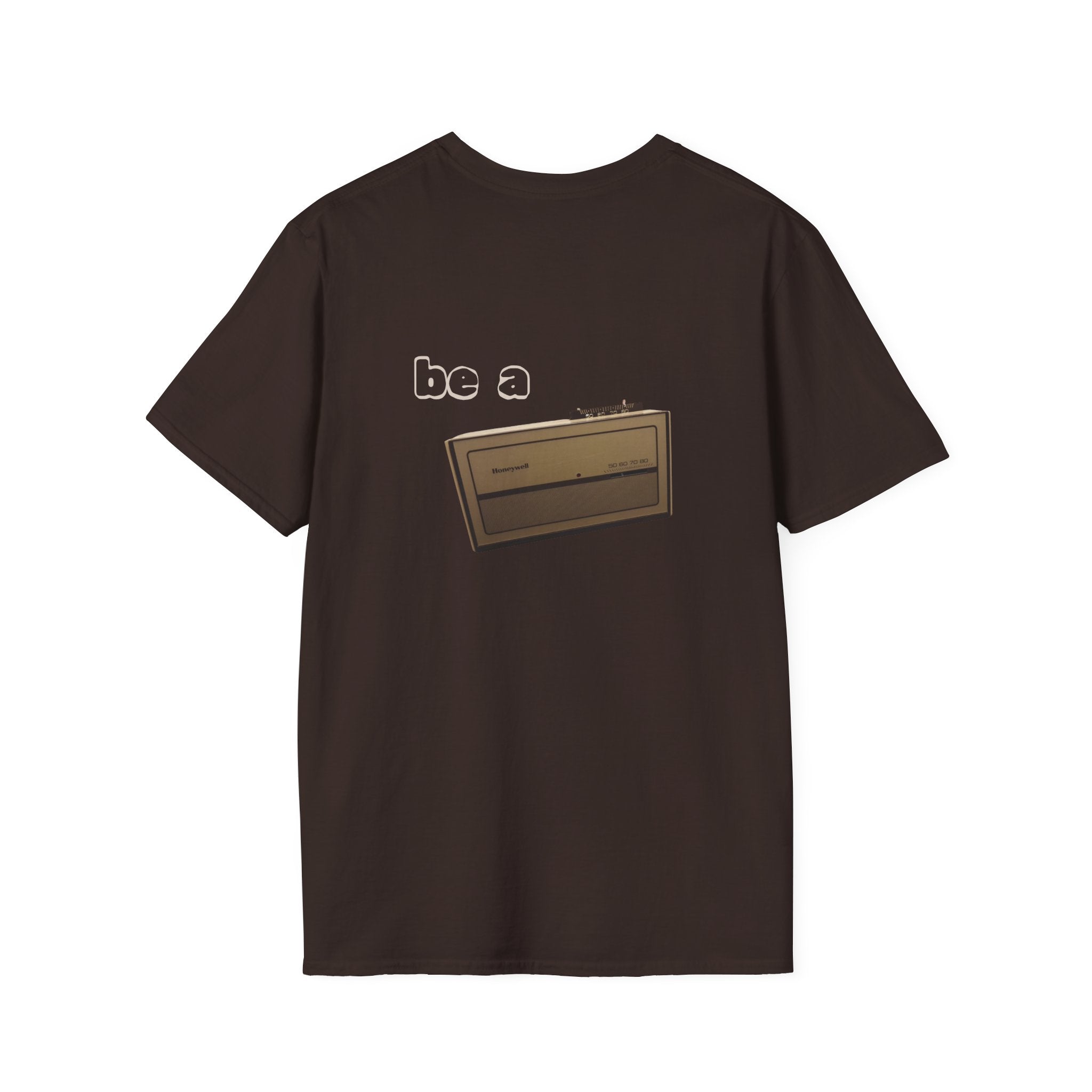 "Don't be a thermometer, be a thermostat" Motivational Tee