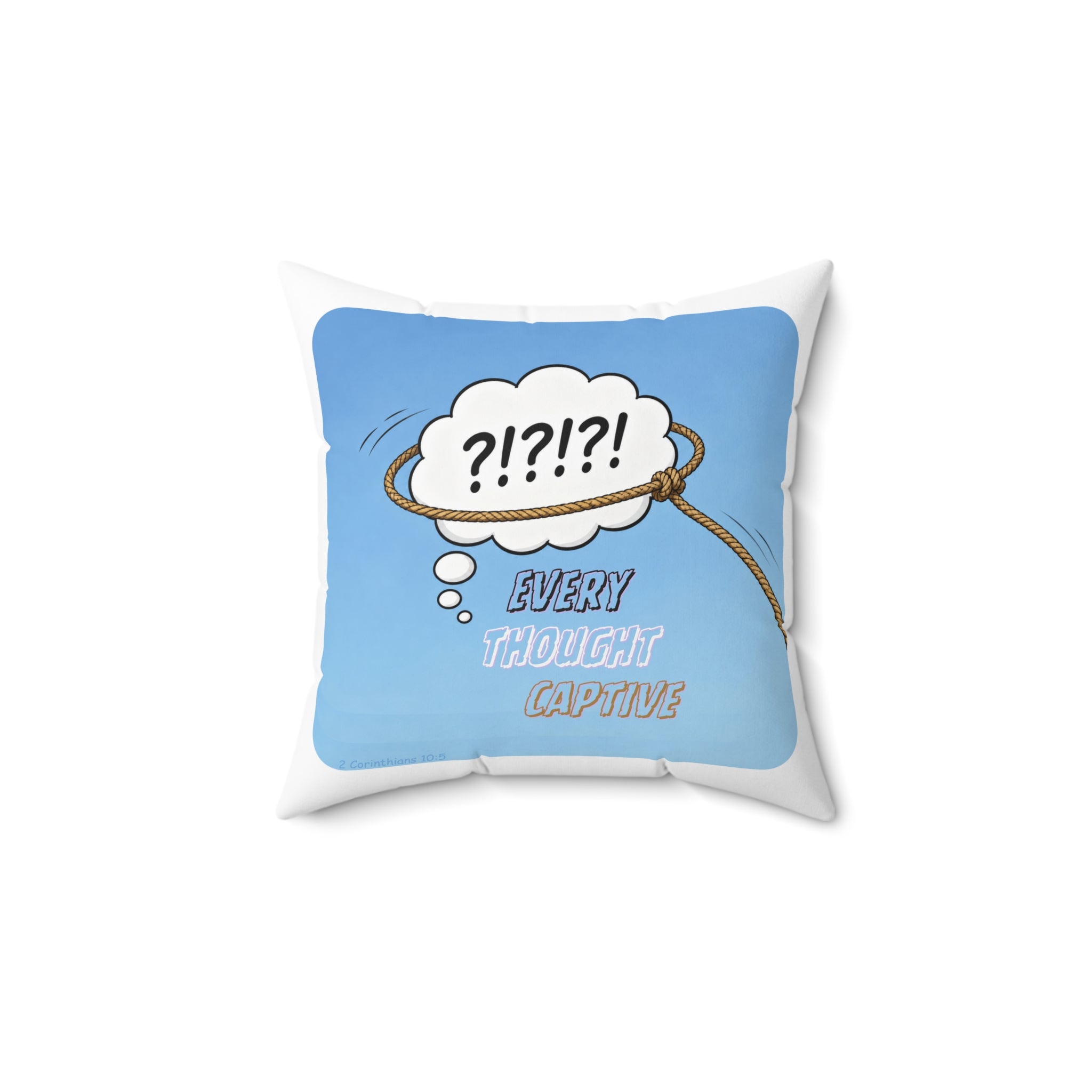 Every Thought Captive Decorative Pillow