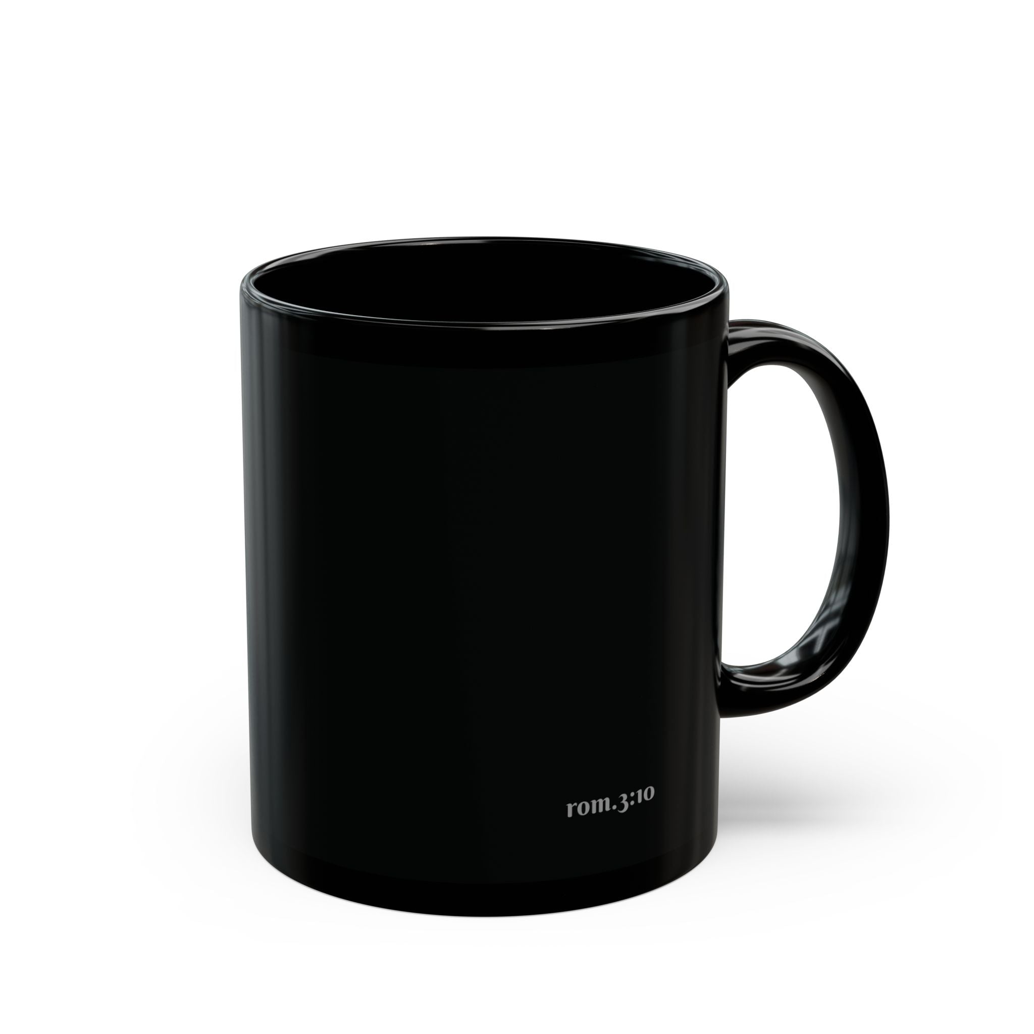 Everyone Guilty, Romans 3:10 - 11oz black mug