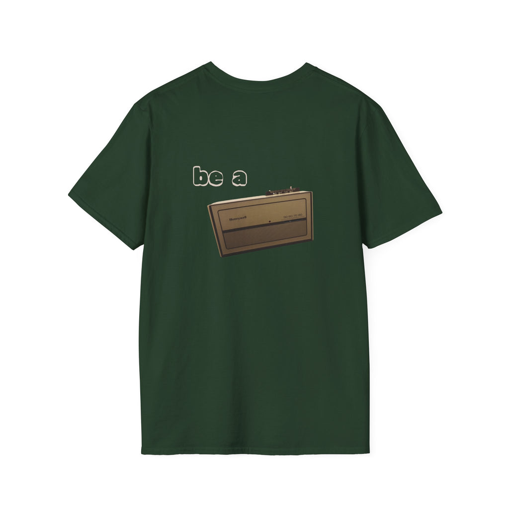 "Don't be a thermometer, be a thermostat" Motivational Tee