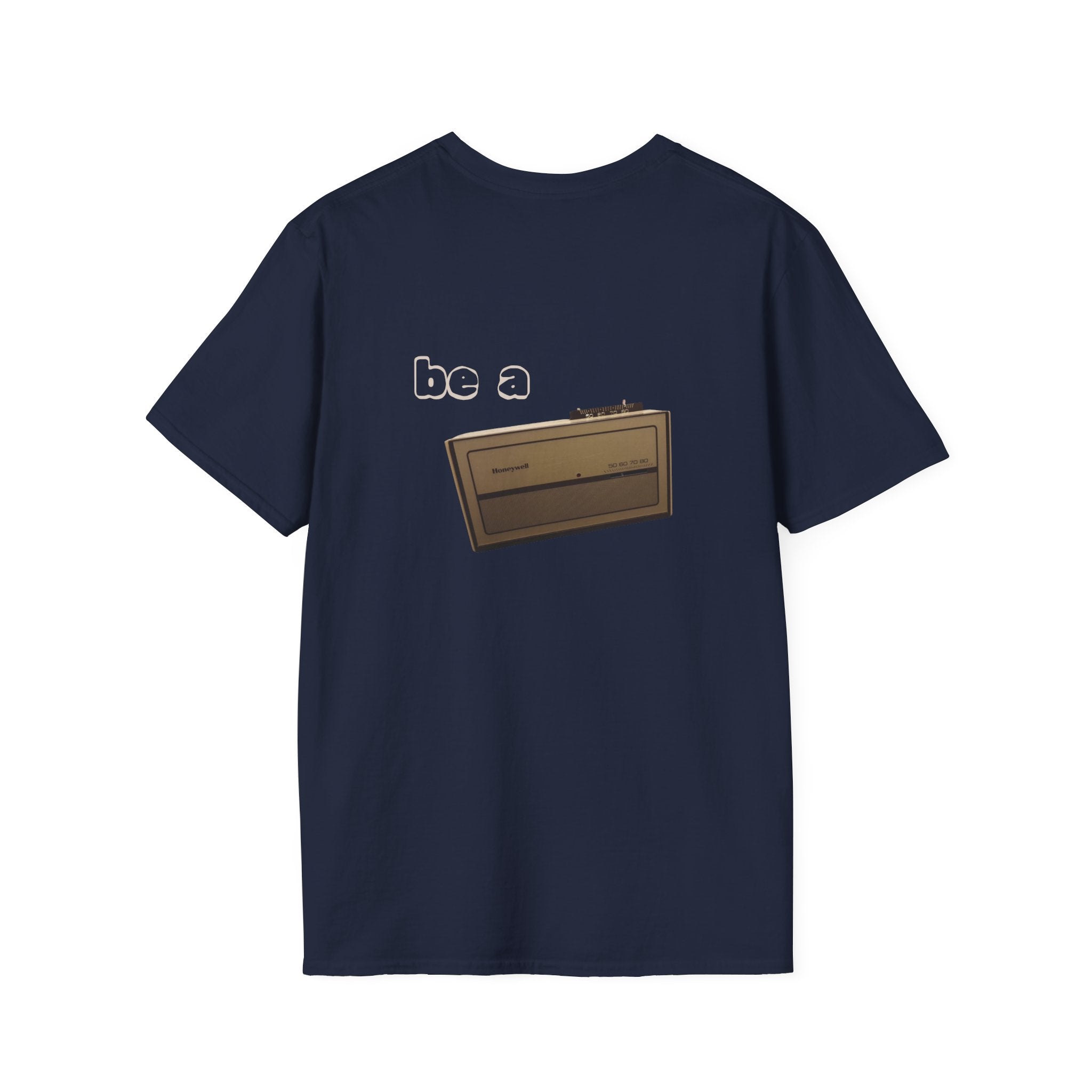 "Don't be a thermometer, be a thermostat" Motivational Tee