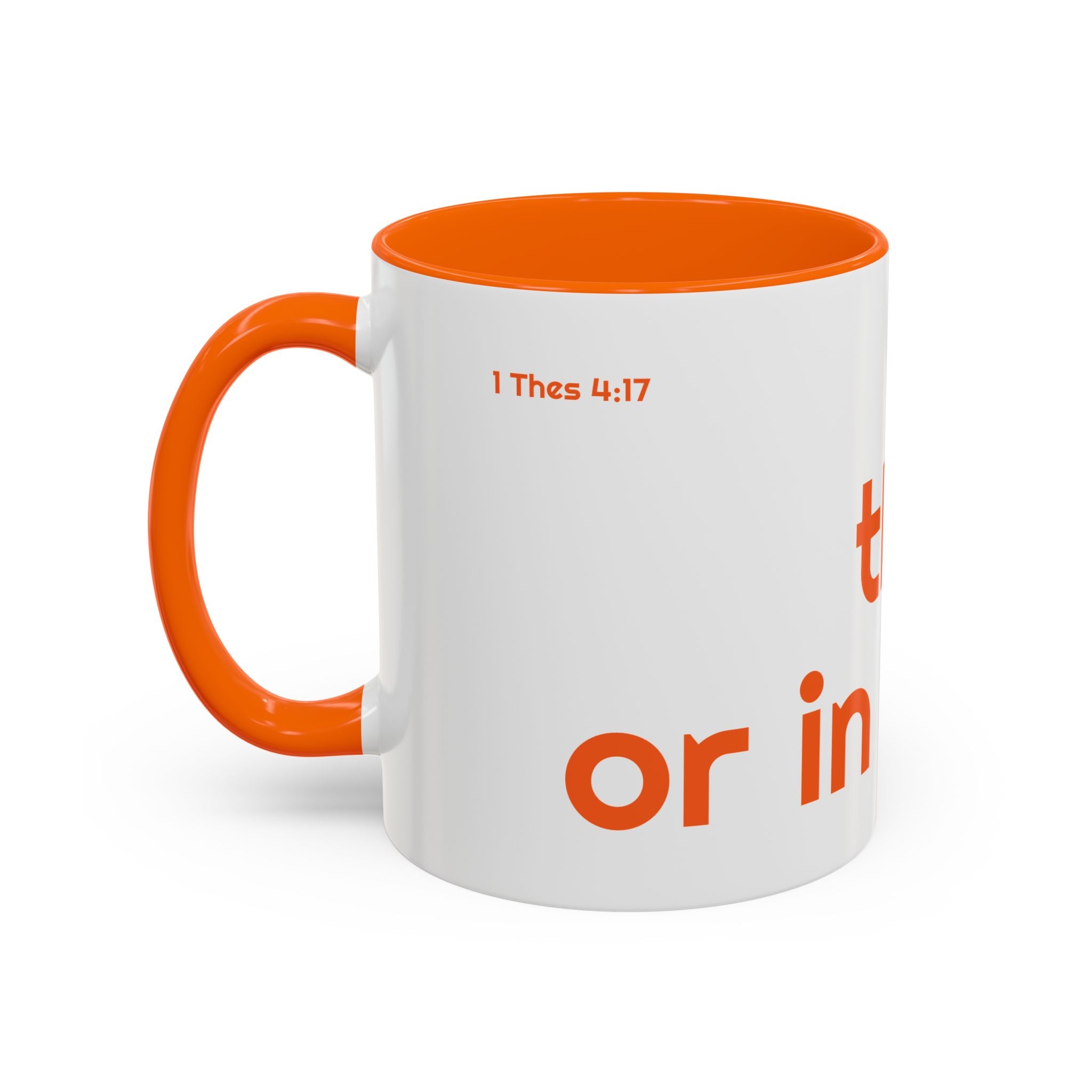 See you Here, There, or In The Air - encouragement mug - orange accent
