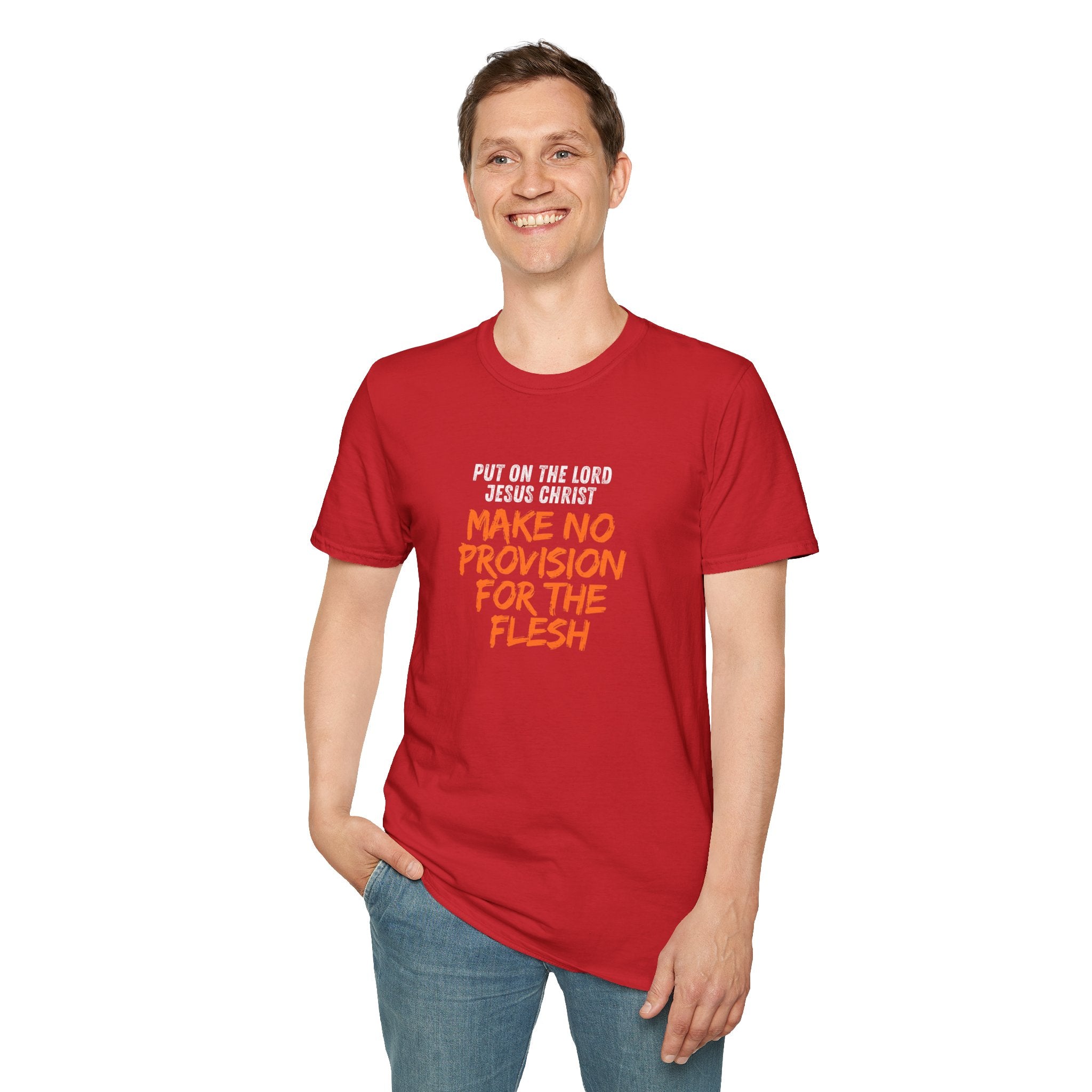 Romans 13:14 encouragement shirt put on Jesus make no room for the flesh- - unisex