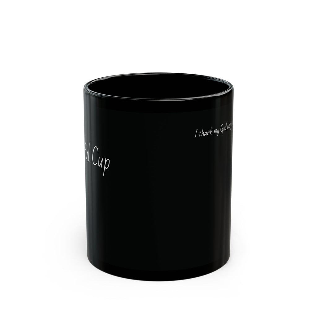 Grateful Cup - Philippians 1:3 - 11oz black mug