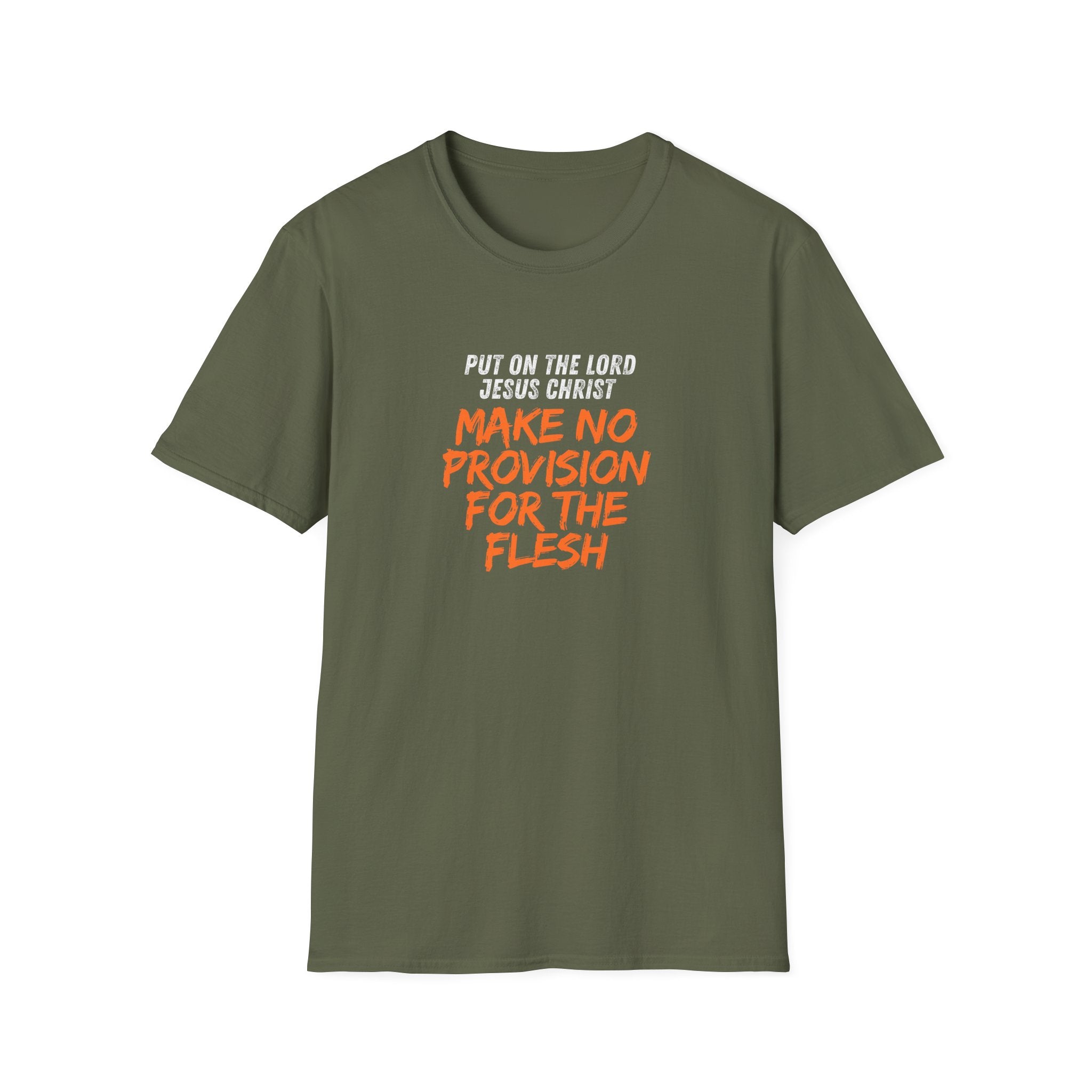 Romans 13:14 encouragement shirt put on Jesus make no room for the flesh- - unisex