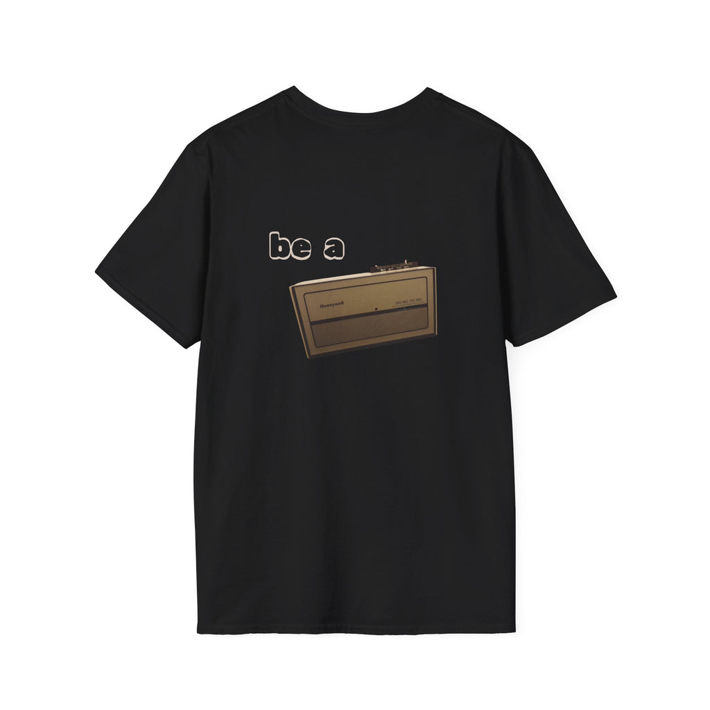 "Don't be a thermometer, be a thermostat" Motivational Tee
