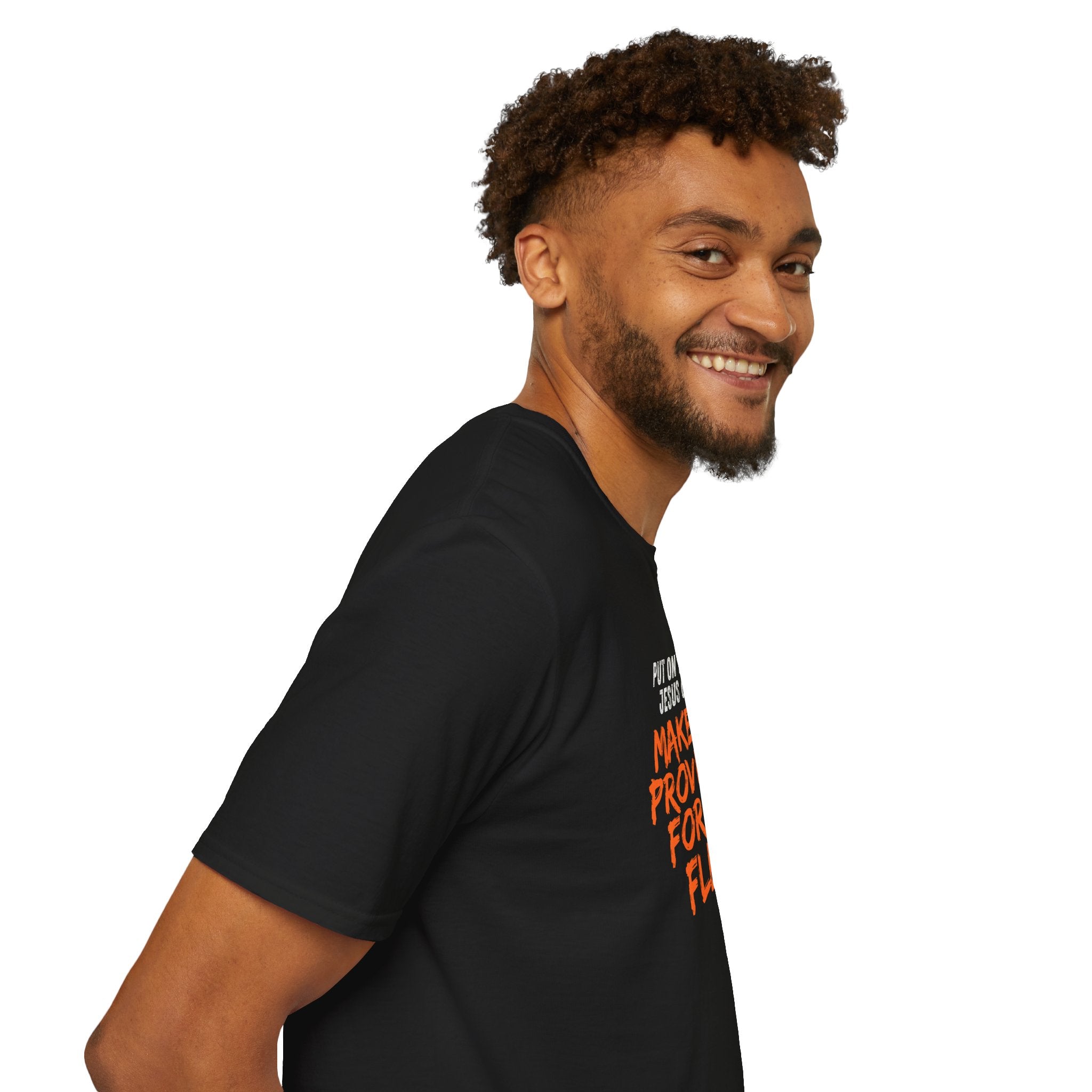 Romans 13:14 encouragement shirt put on Jesus make no room for the flesh- - unisex