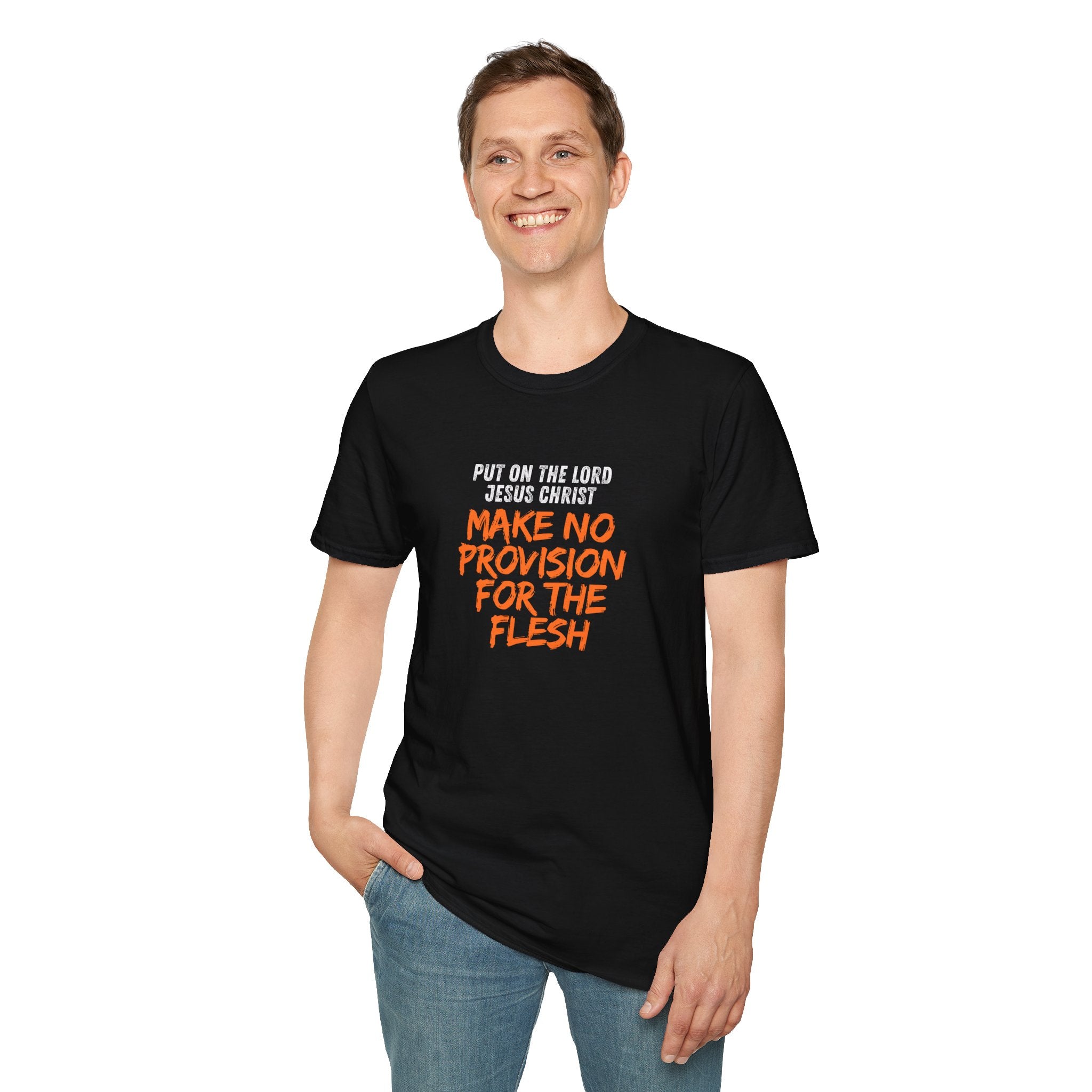 Romans 13:14 encouragement shirt put on Jesus make no room for the flesh- - unisex