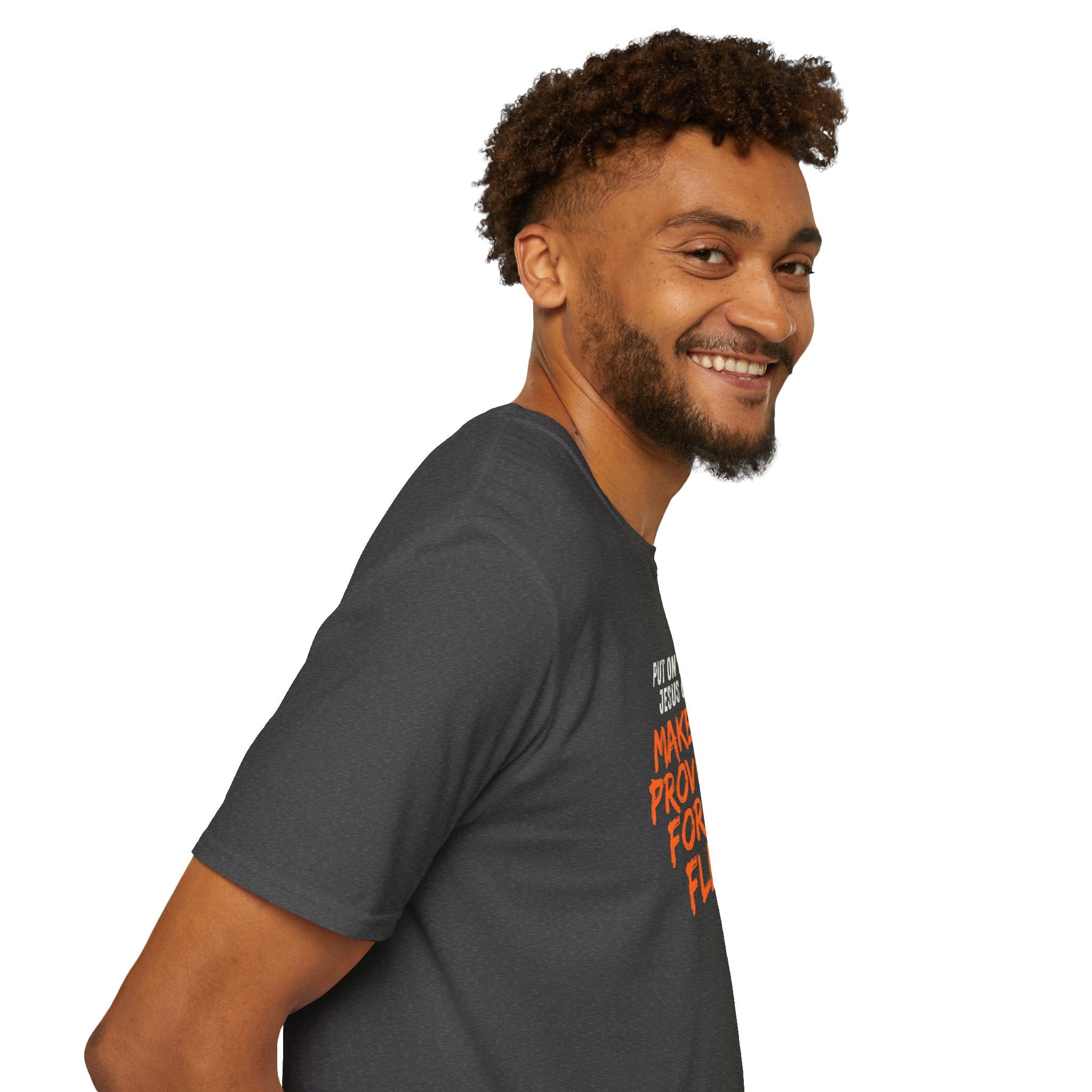 Romans 13:14 encouragement shirt put on Jesus make no room for the flesh- - unisex