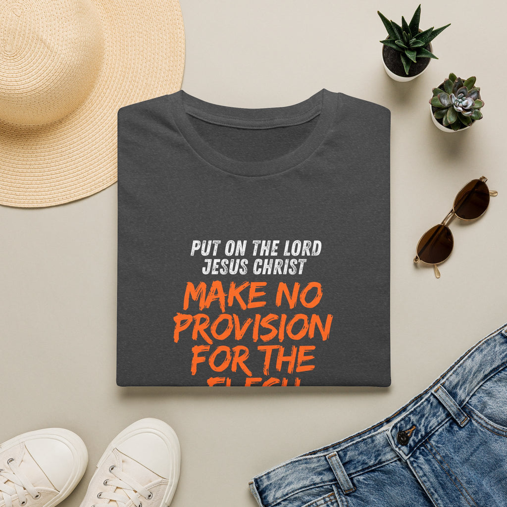 Romans 13:14 encouragement shirt put on Jesus make no room for the flesh- - unisex