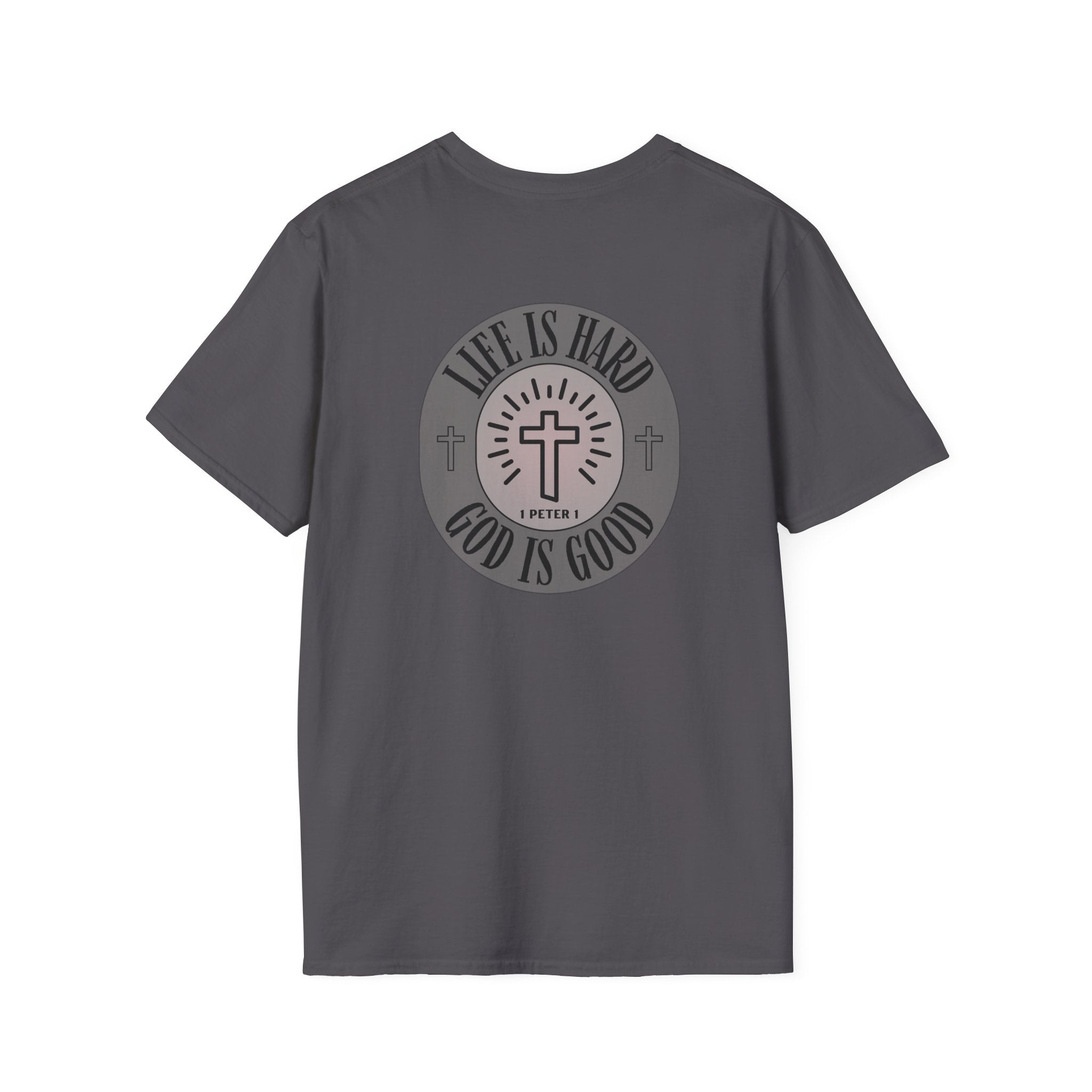 Life is Hard God is Good - - unisex t-shirt