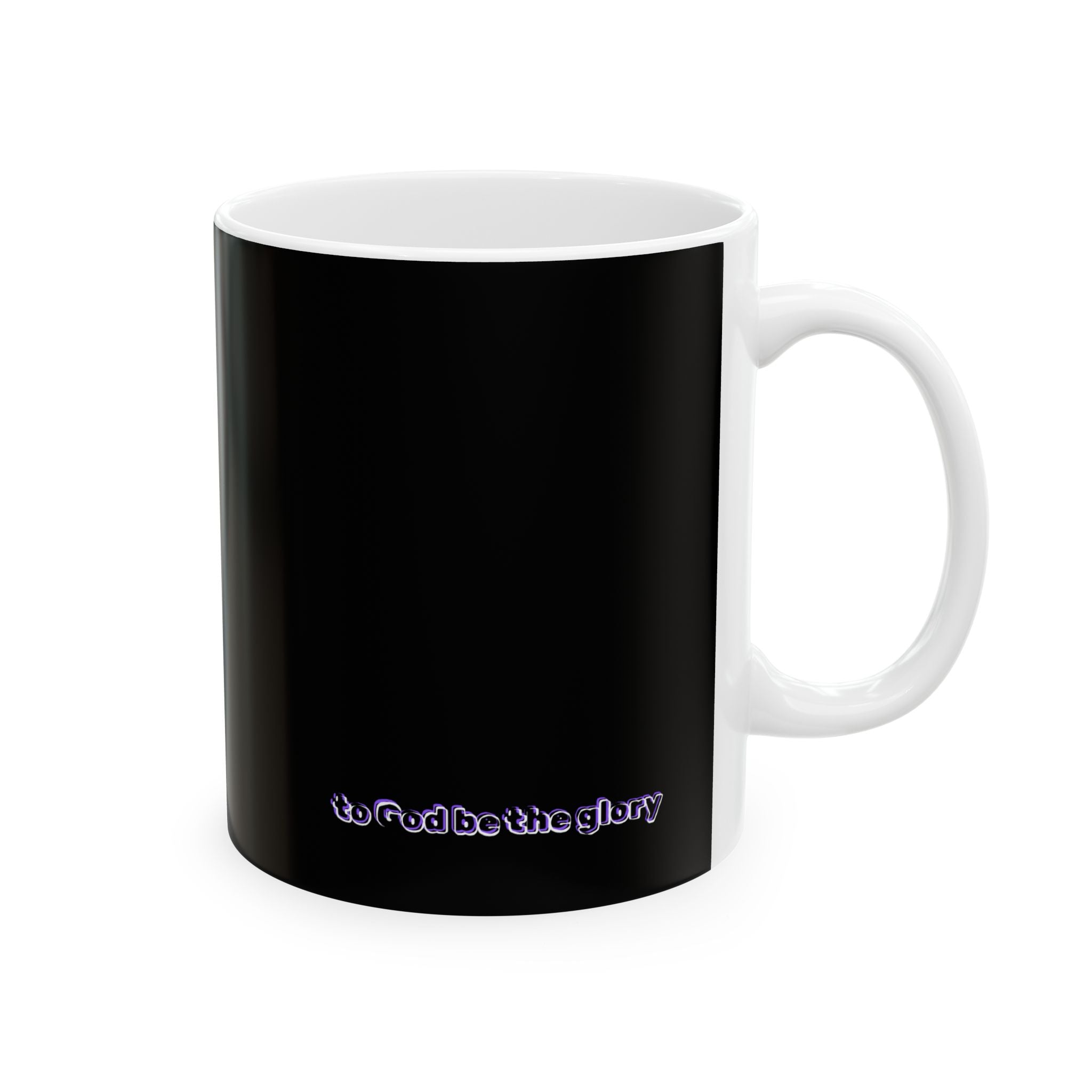"To God Be The Glory" Ceramic Coffee Cup (11oz)