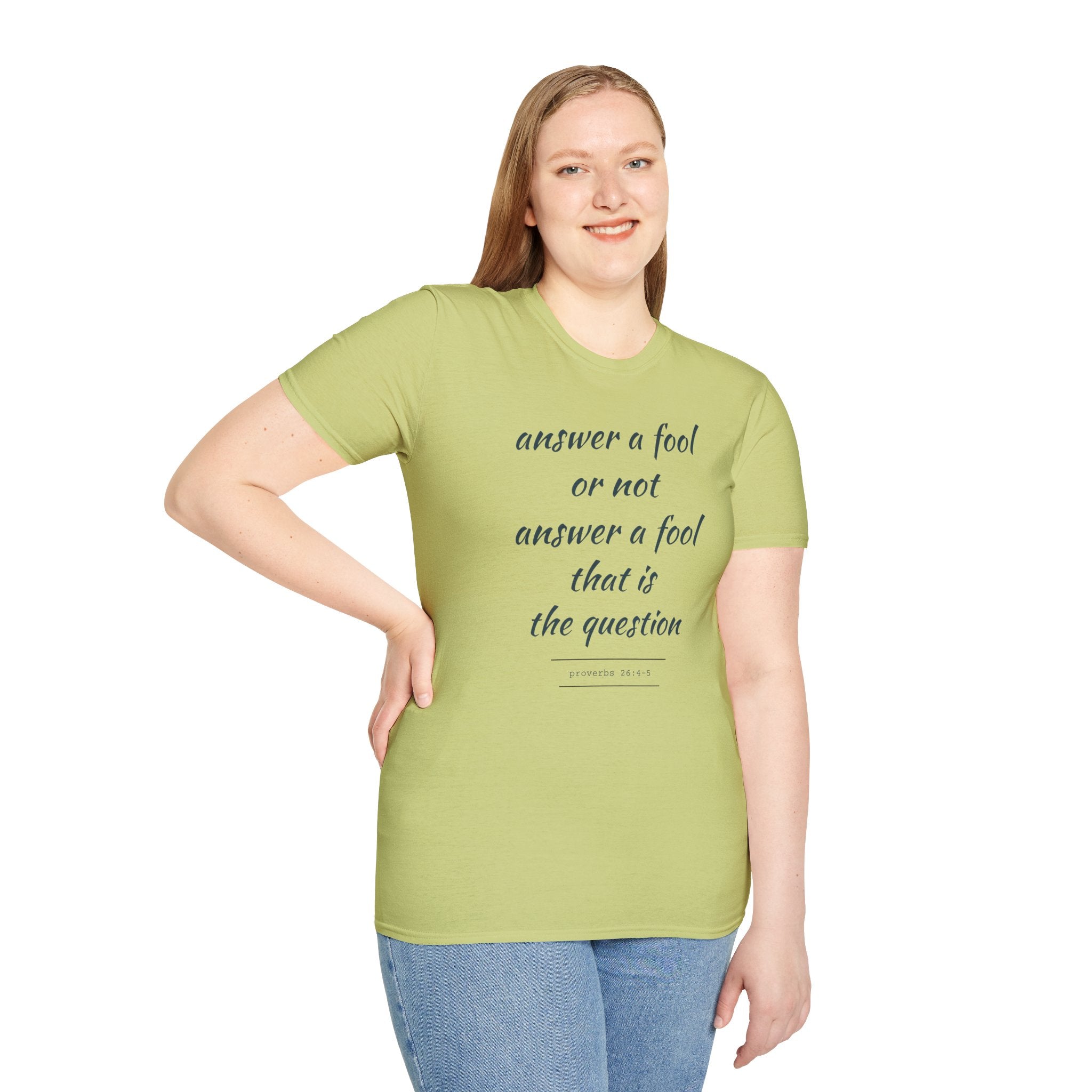 Proverbs 24 answer a fool - Thoughtful Conversation Starter - - unisex