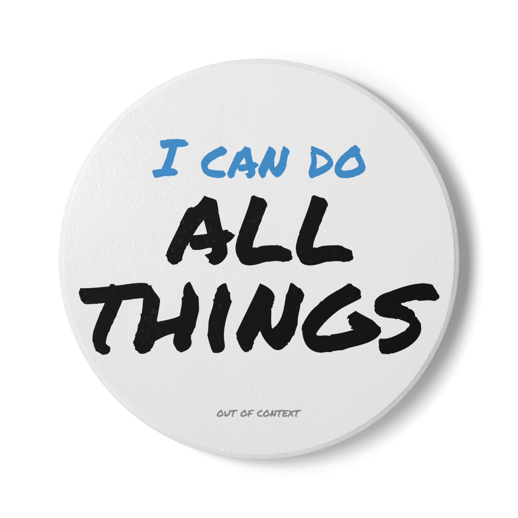 Ceramic Coaster - I Can Do All Things (out of context) - white accent