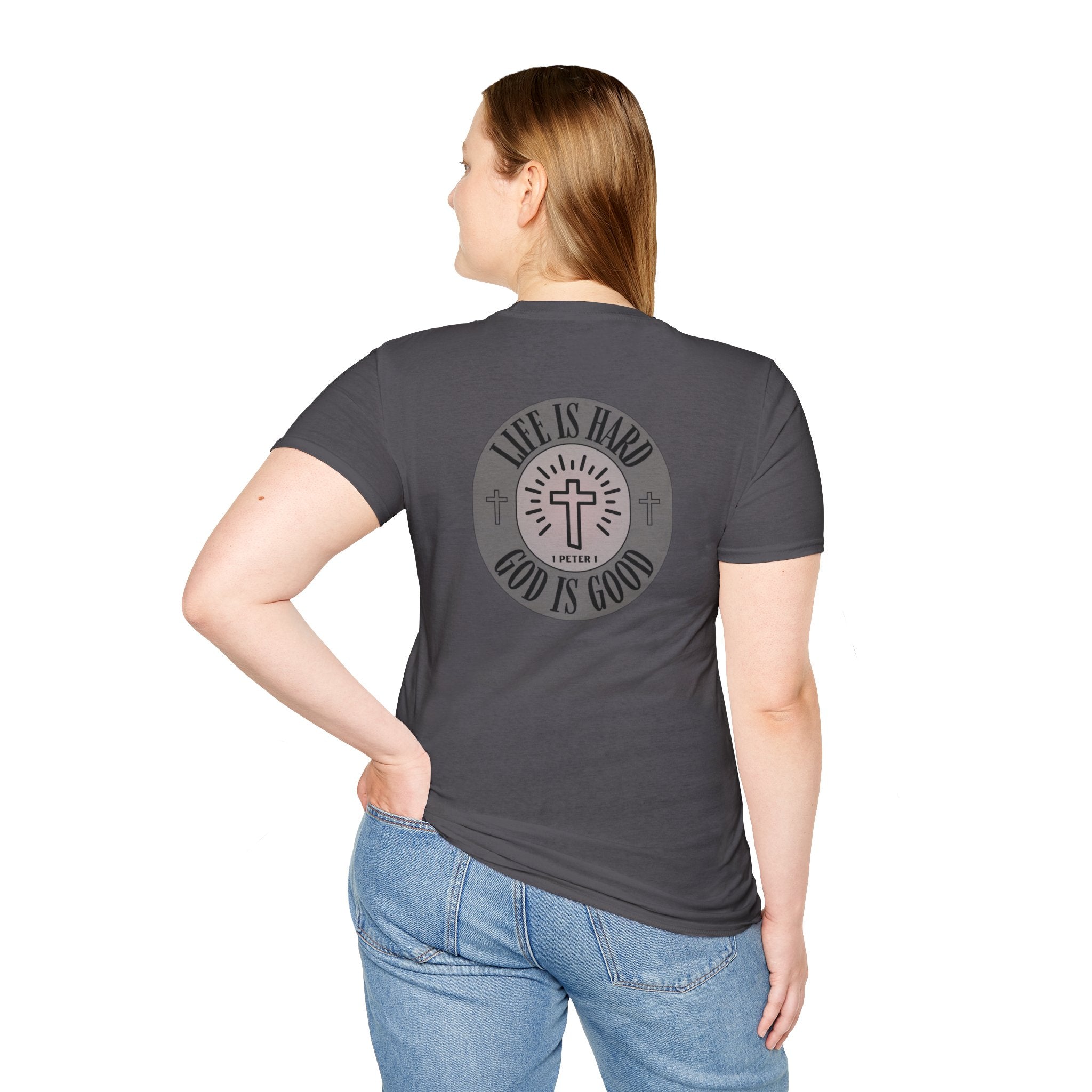 Life is Hard God is Good - - unisex t-shirt