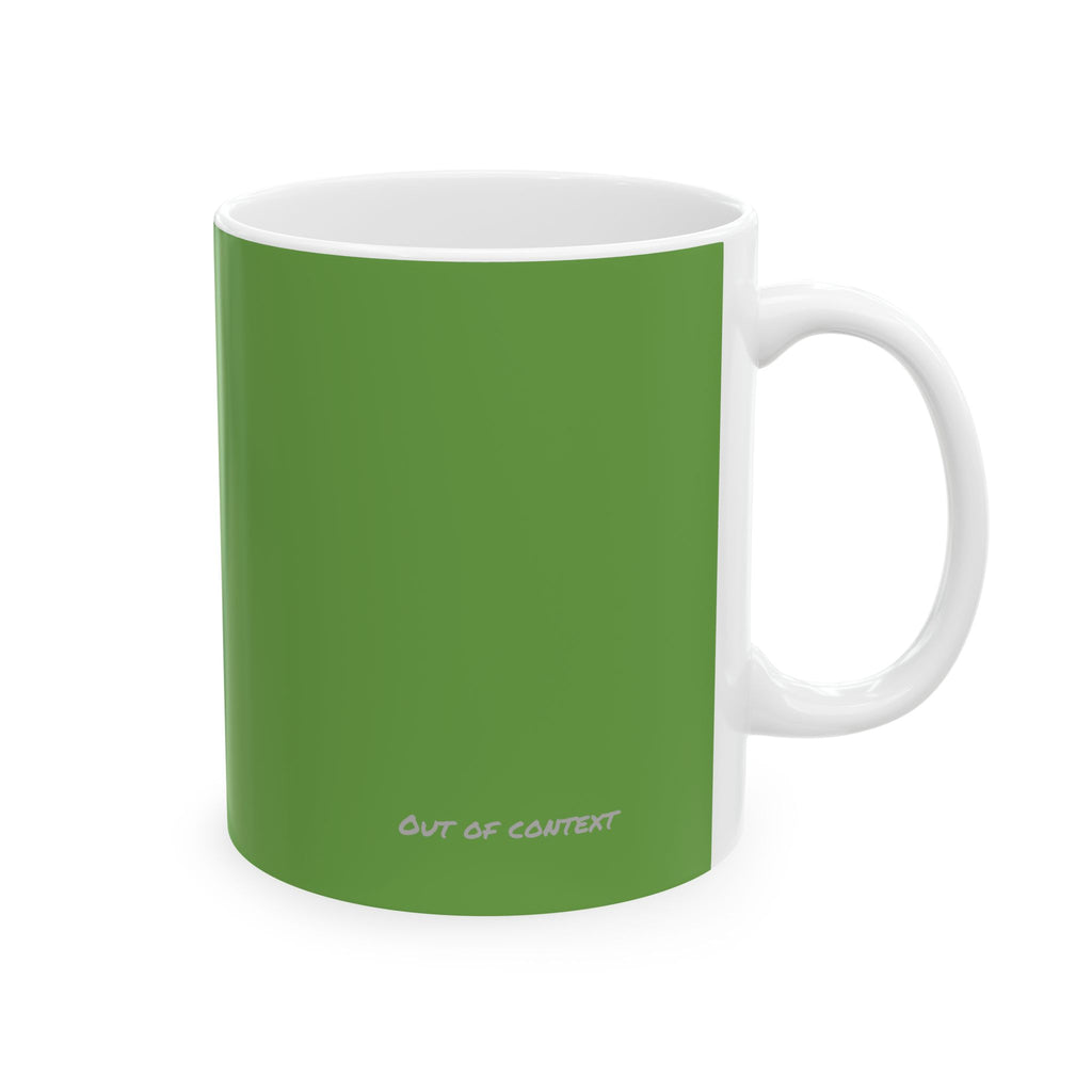 I Can Do All Things (out of context) - 11oz ceramic mug - green accent