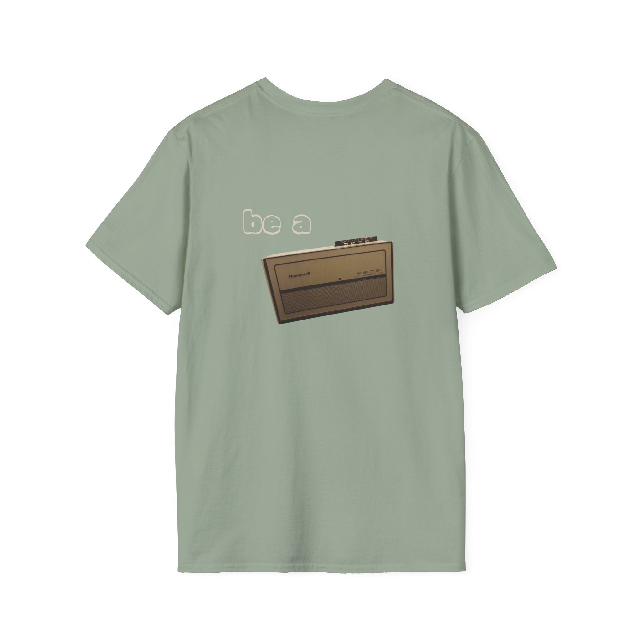 "Don't be a thermometer, be a thermostat" Motivational Tee