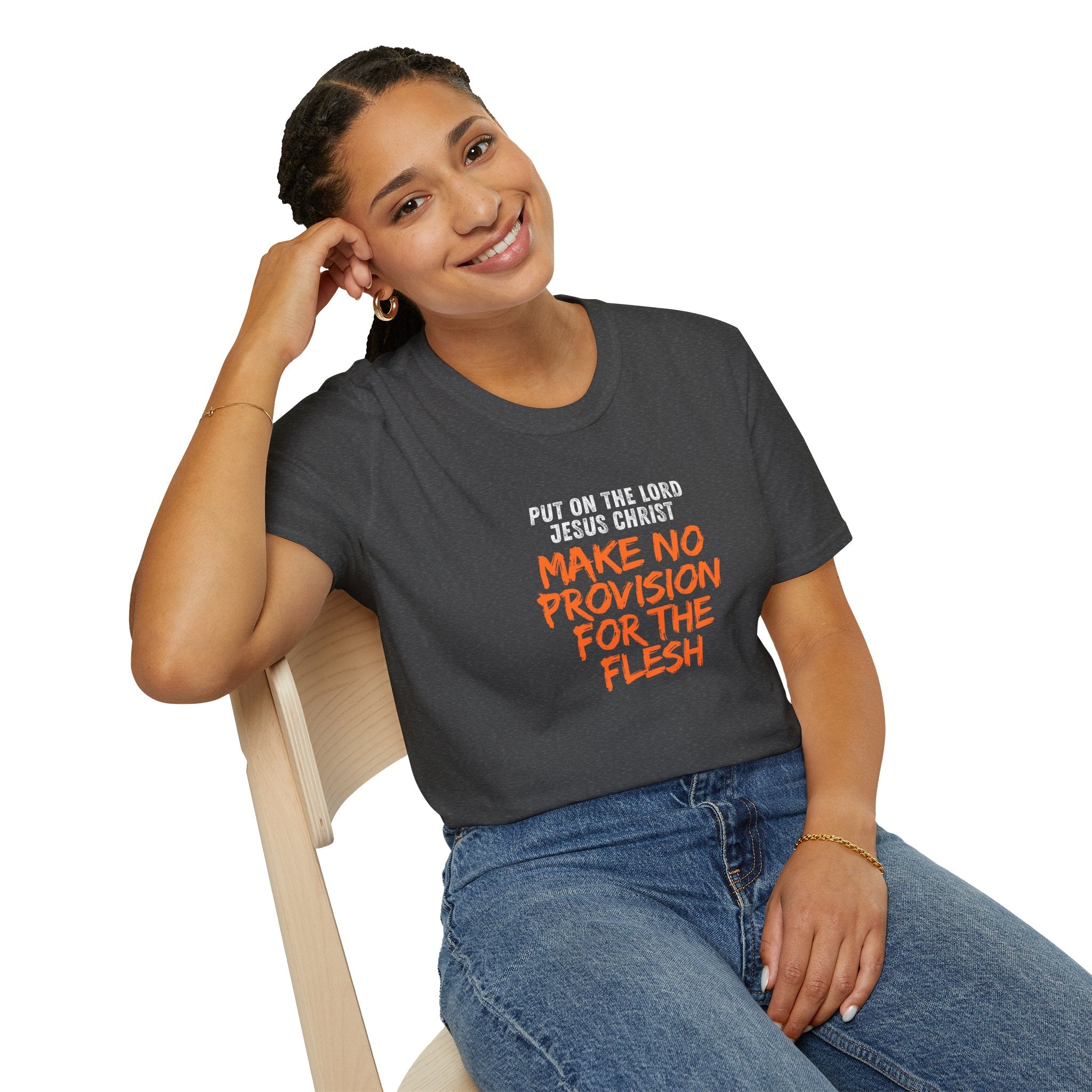 Romans 13:14 encouragement shirt put on Jesus make no room for the flesh- - unisex