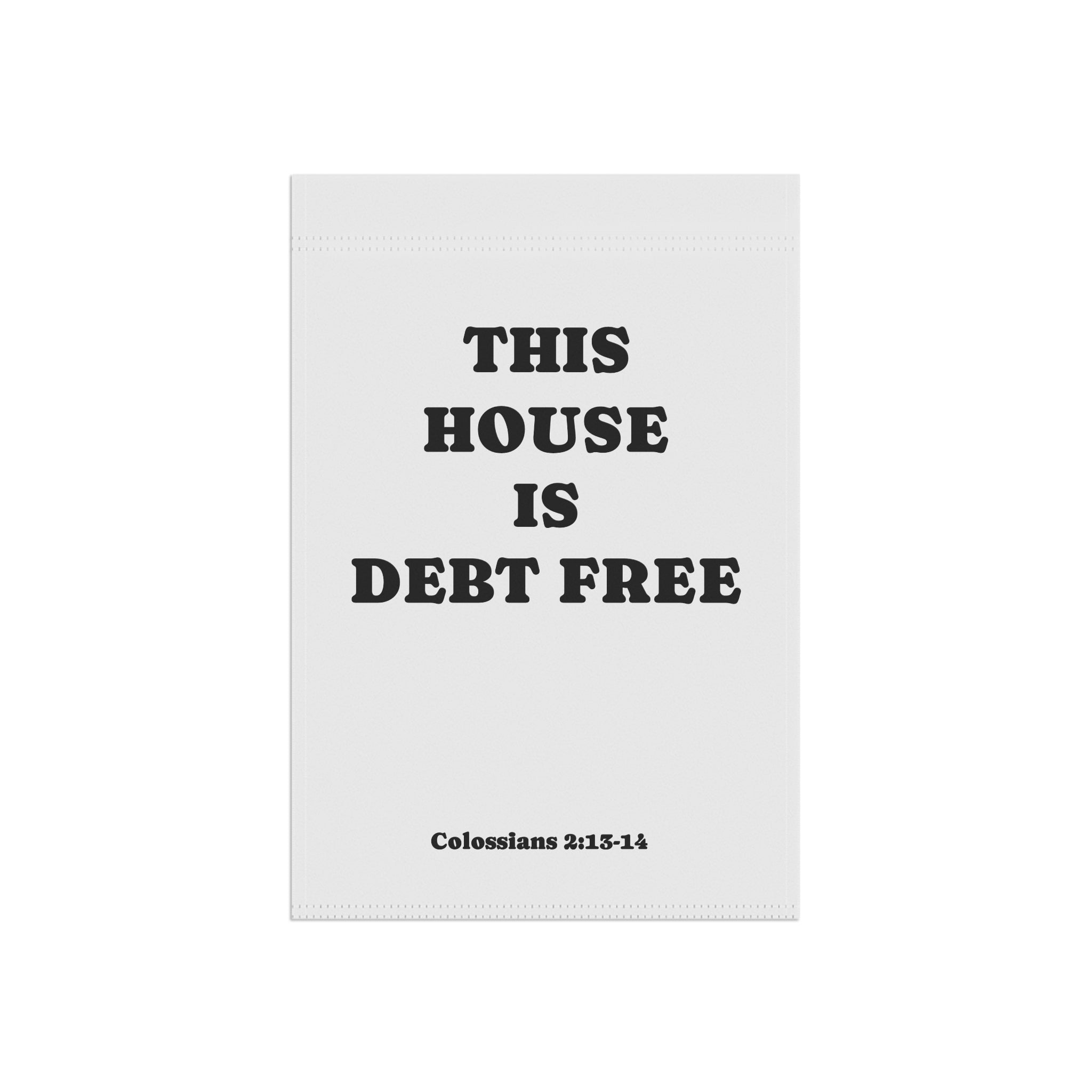 Garden Flag — "This House Is Debt Free" Inspirational Yard Banner (Colossians 2:13-14)