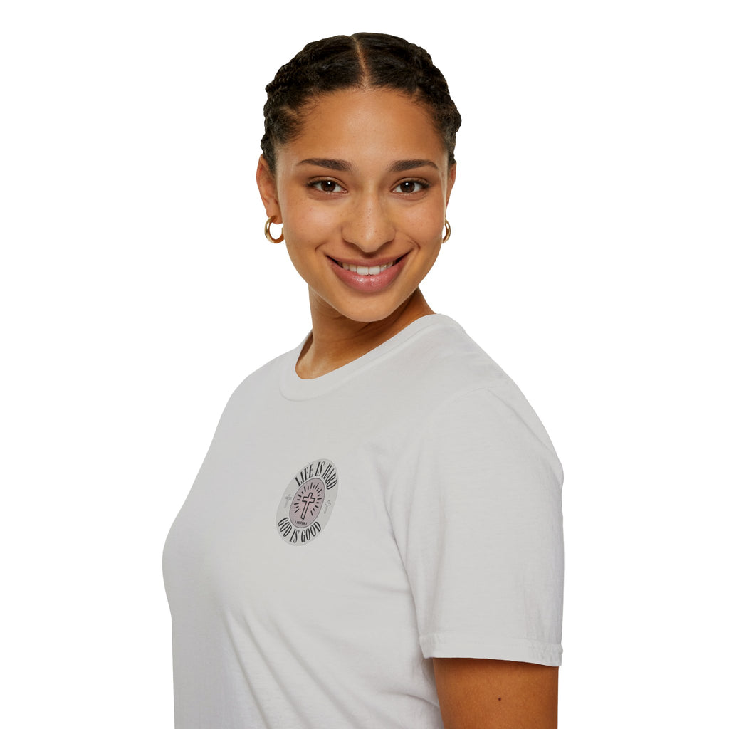Life is Hard God is Good - - unisex t-shirt