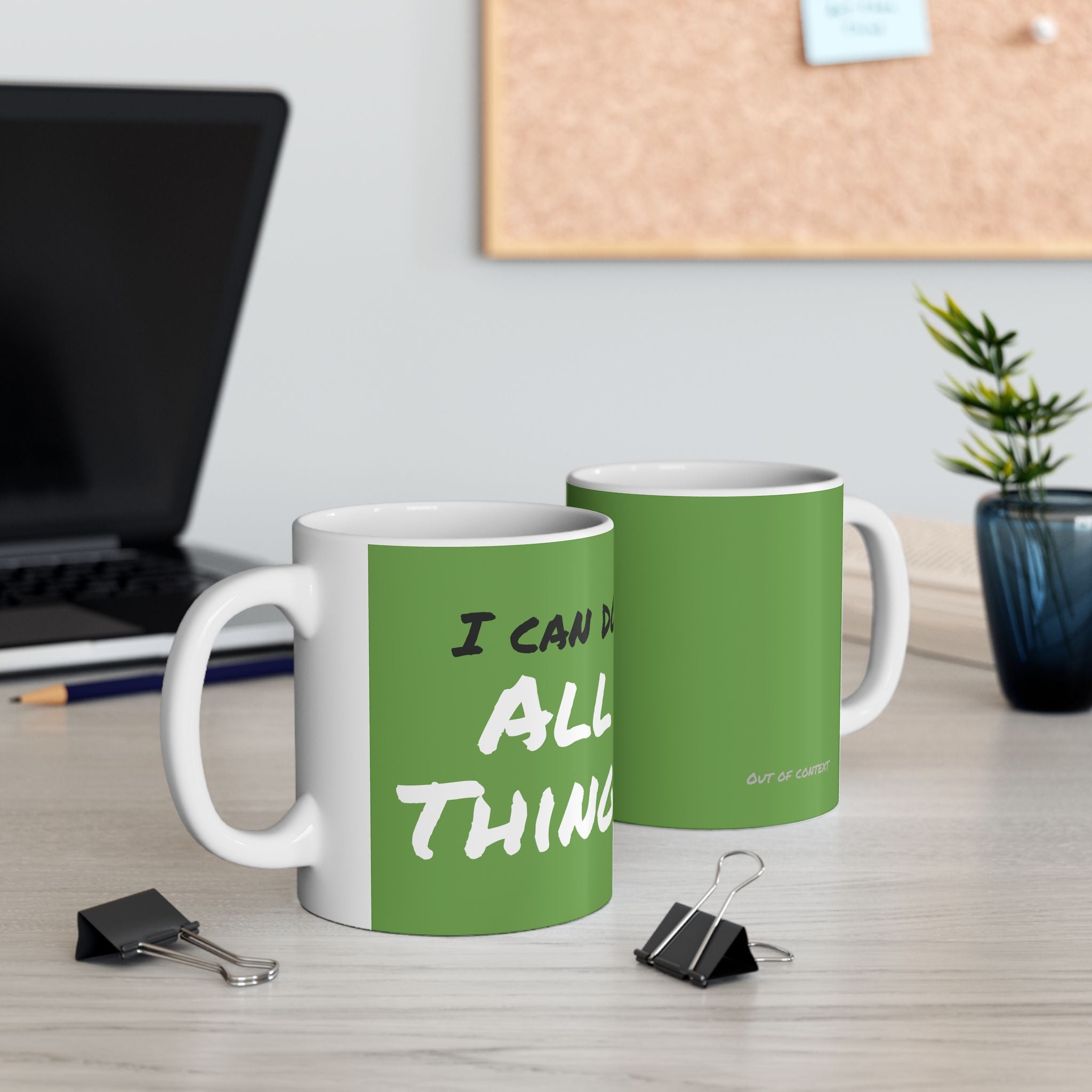 I Can Do All Things (out of context) - 11oz ceramic mug - green accent
