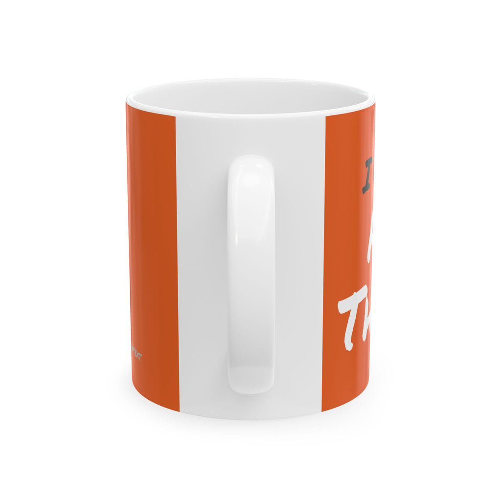 I Can Do All Things (out of context) - 11oz ceramic mug - orange accent