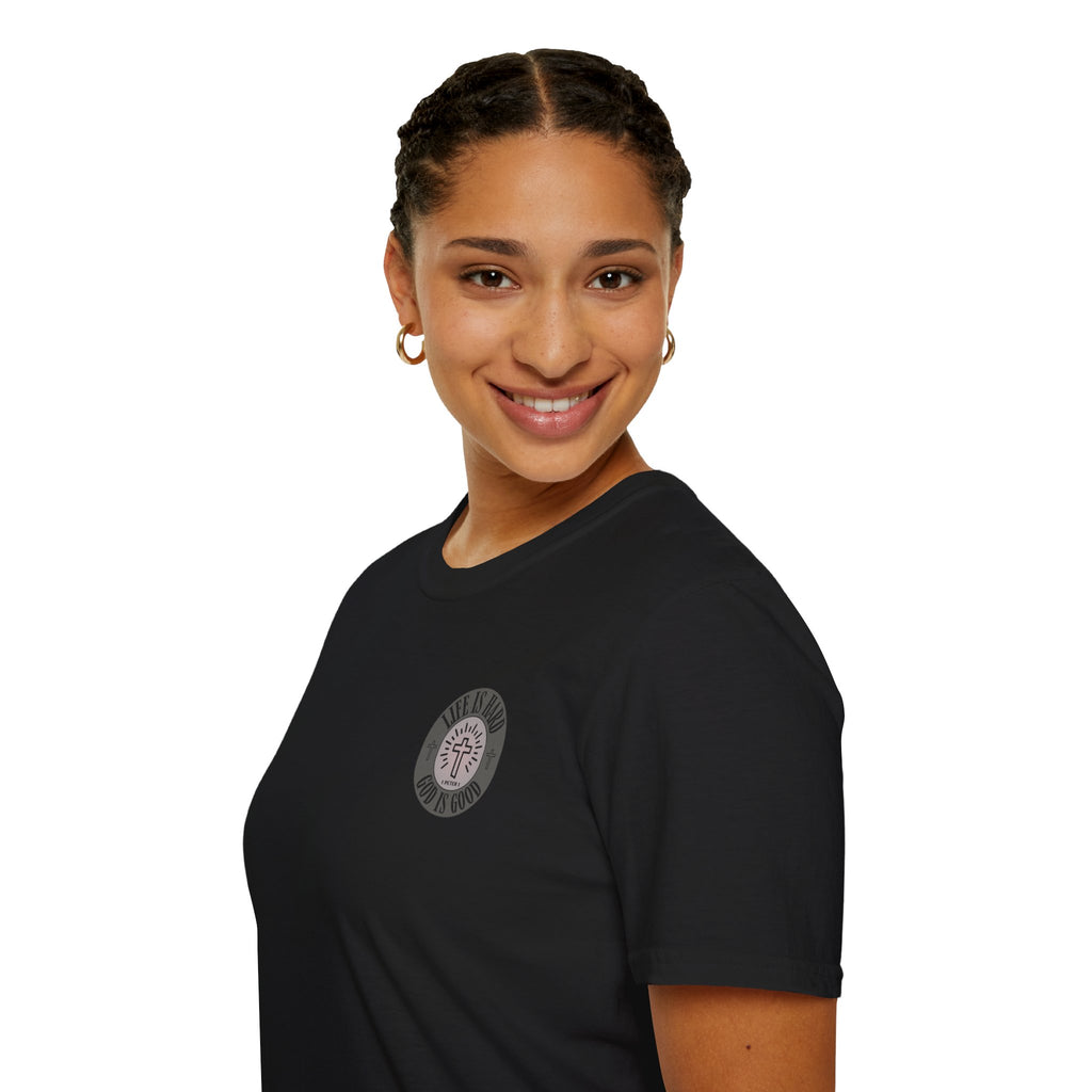 Life is Hard God is Good - - unisex t-shirt