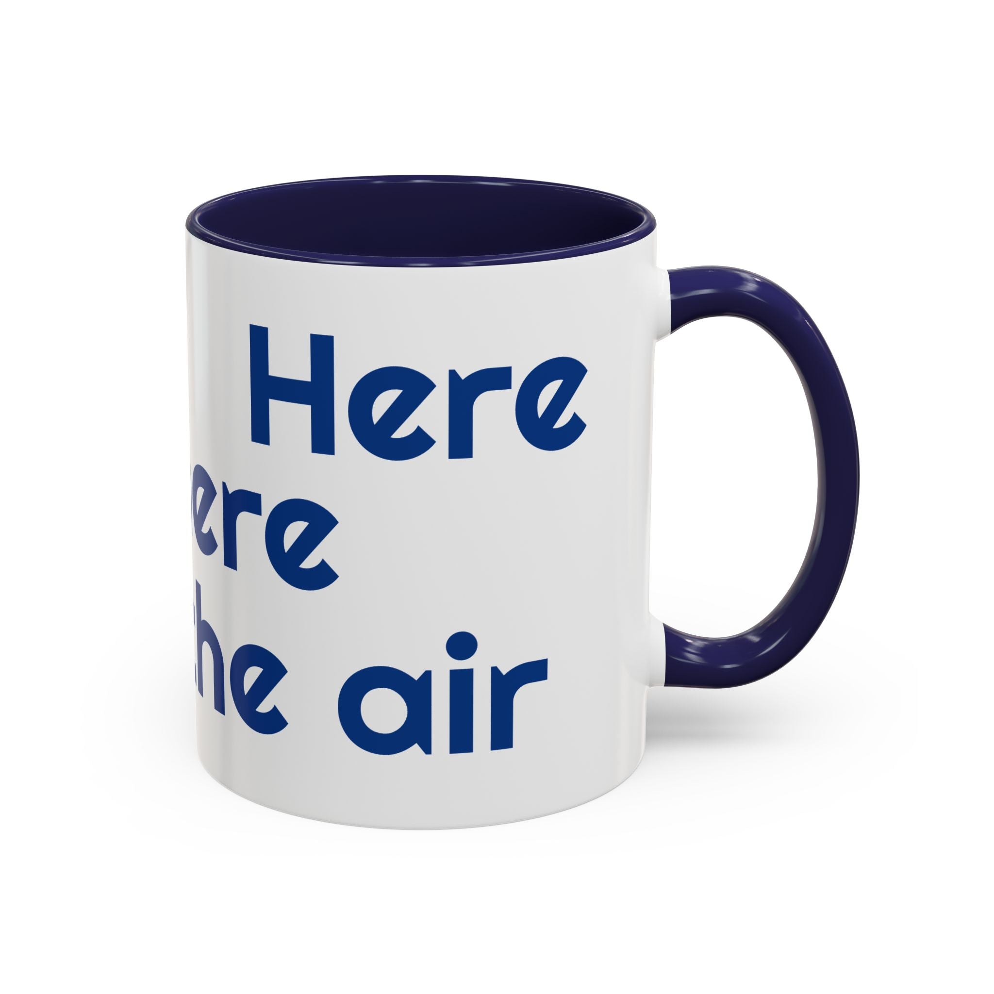 See you Here, There, or In The Air - encouragement mug - blue accent