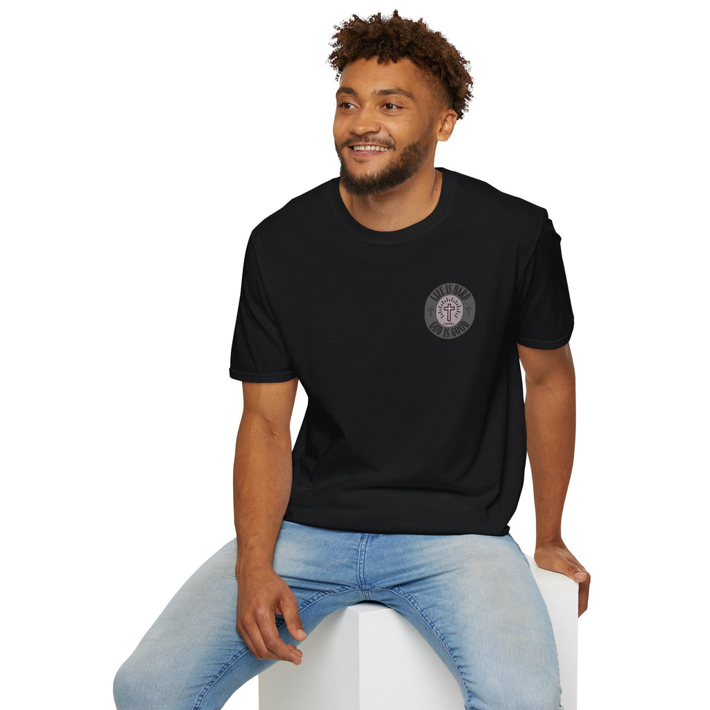 Life is Hard God is Good - - unisex t-shirt