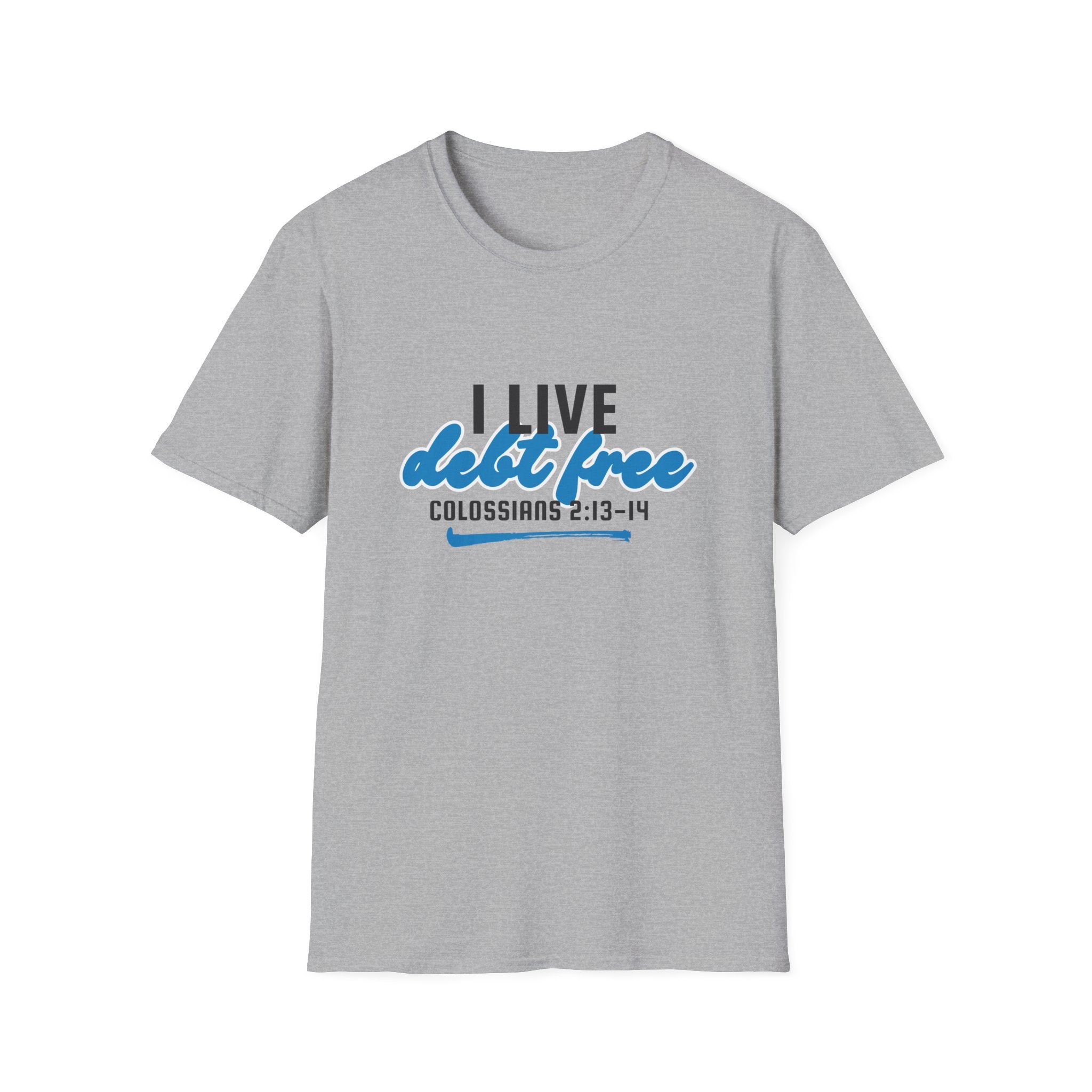 I Live Debt Free unisex T-Shirt — Freedom Tee (Colossians 2:13-14)