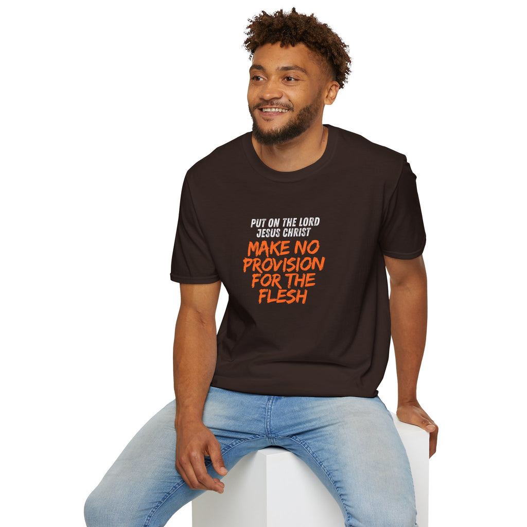 Romans 13:14 encouragement shirt put on Jesus make no room for the flesh- - unisex