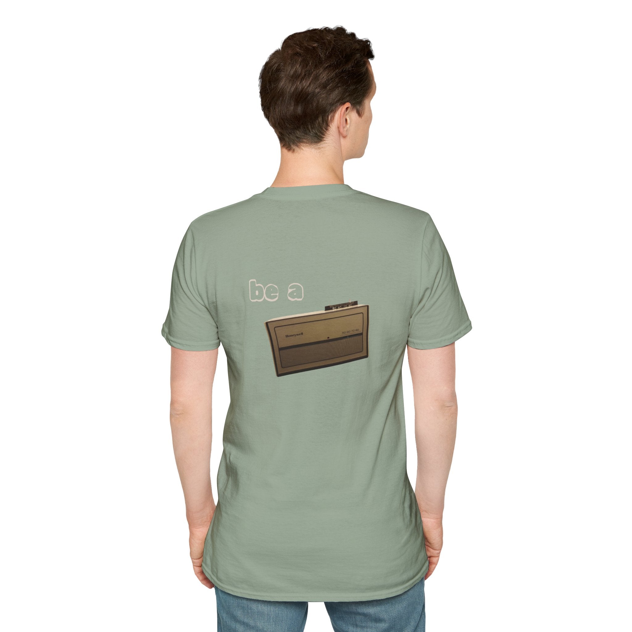"Don't be a thermometer, be a thermostat" Motivational Tee